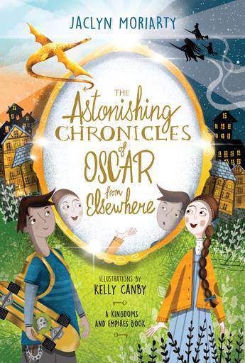 The Astonishing Chronicles of Oscar from Elsewhere (Kingdoms and Empires, #4)