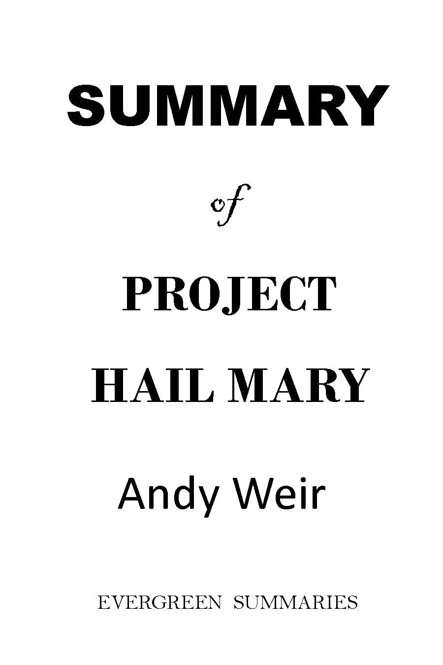 SUMMARY OF PROJECT HAIL MARY NOVEL: Detailed Summary of Project Hail