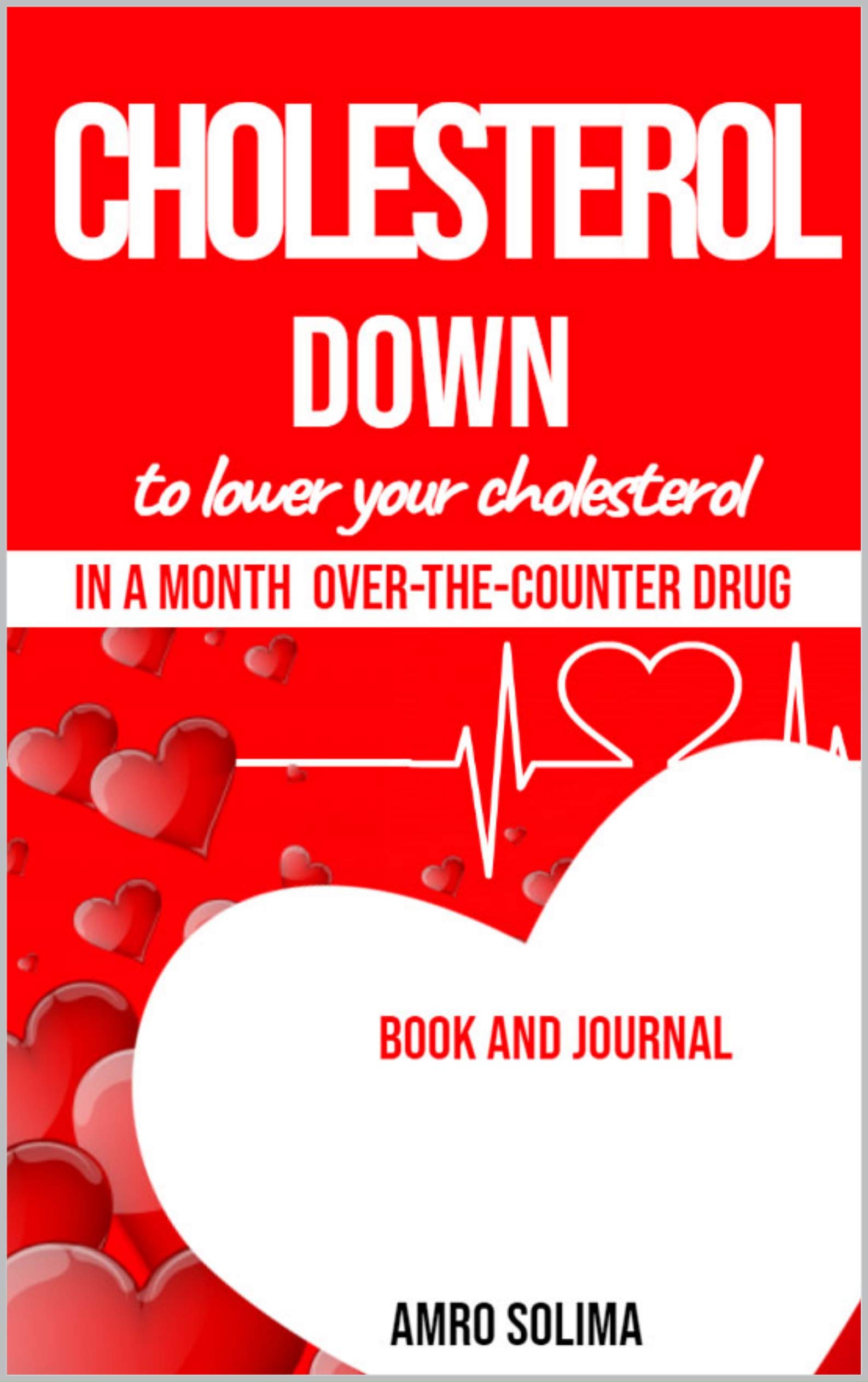 Cholesterol Down Simple steps to lower your cholesterol In a month