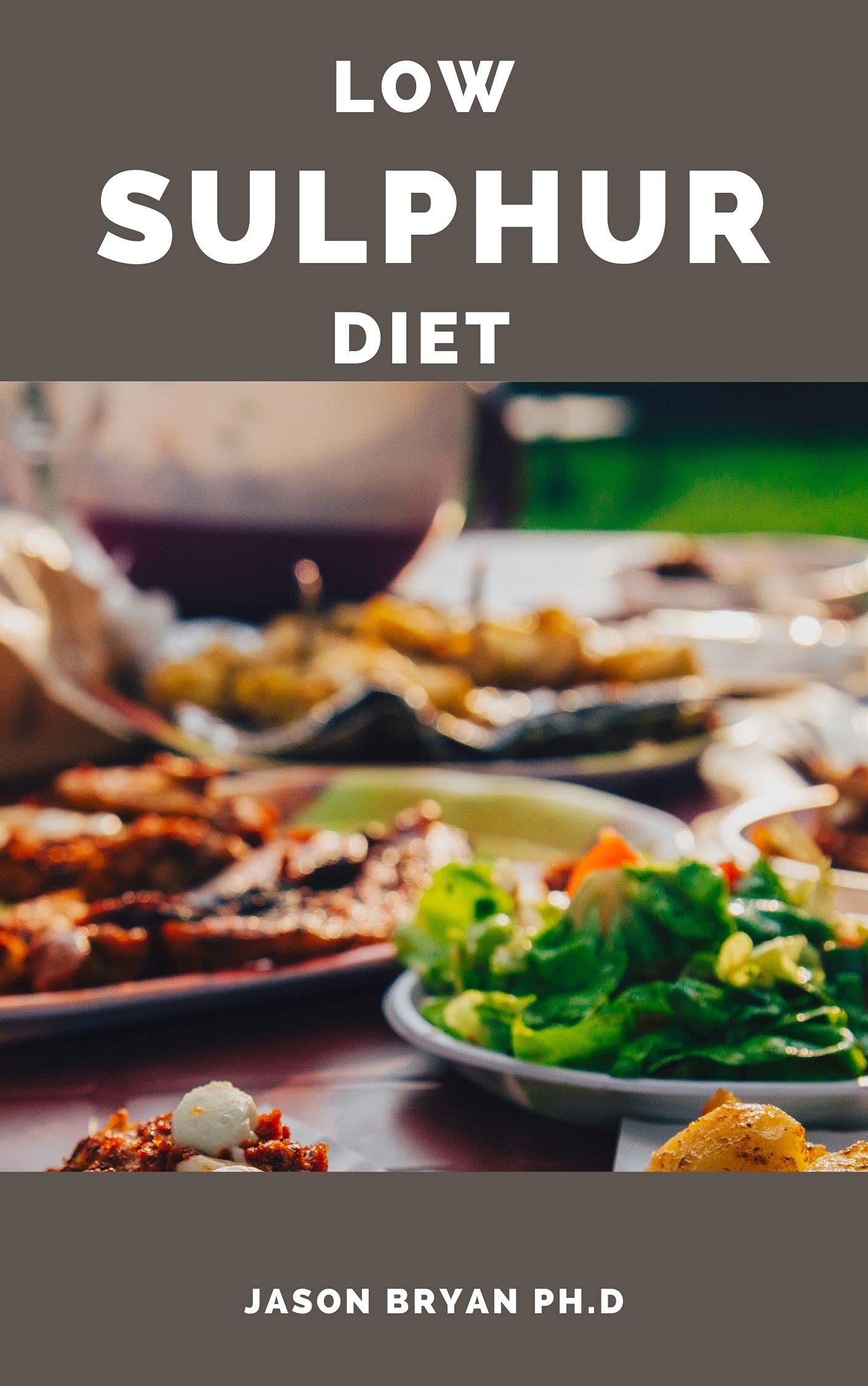 LOW SULPHUR DIET Healthy And Delicious Recipes On Reducing SIBO