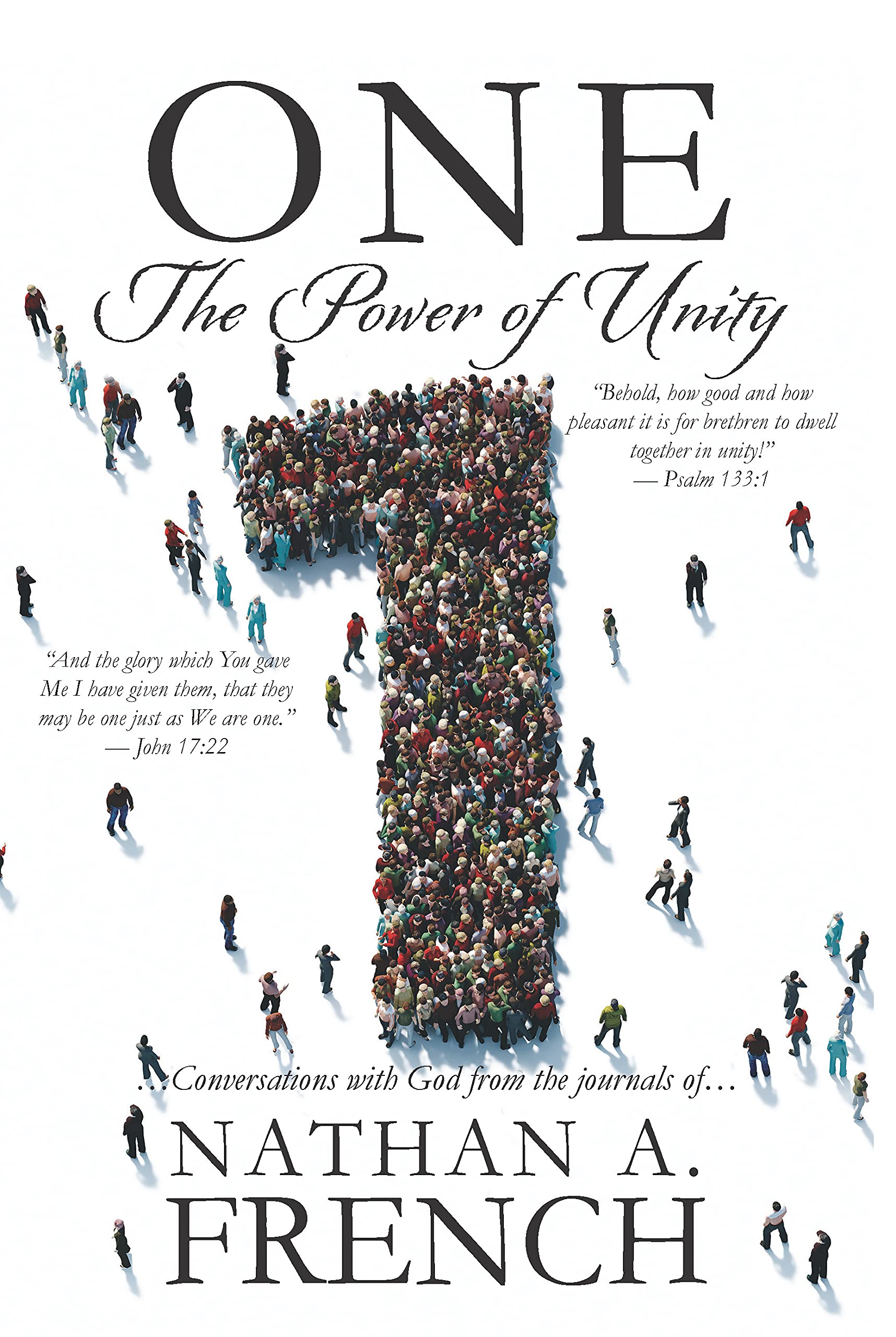 ONE: The Power of Unity: Conversations with God from the Journals of Nathan A. French