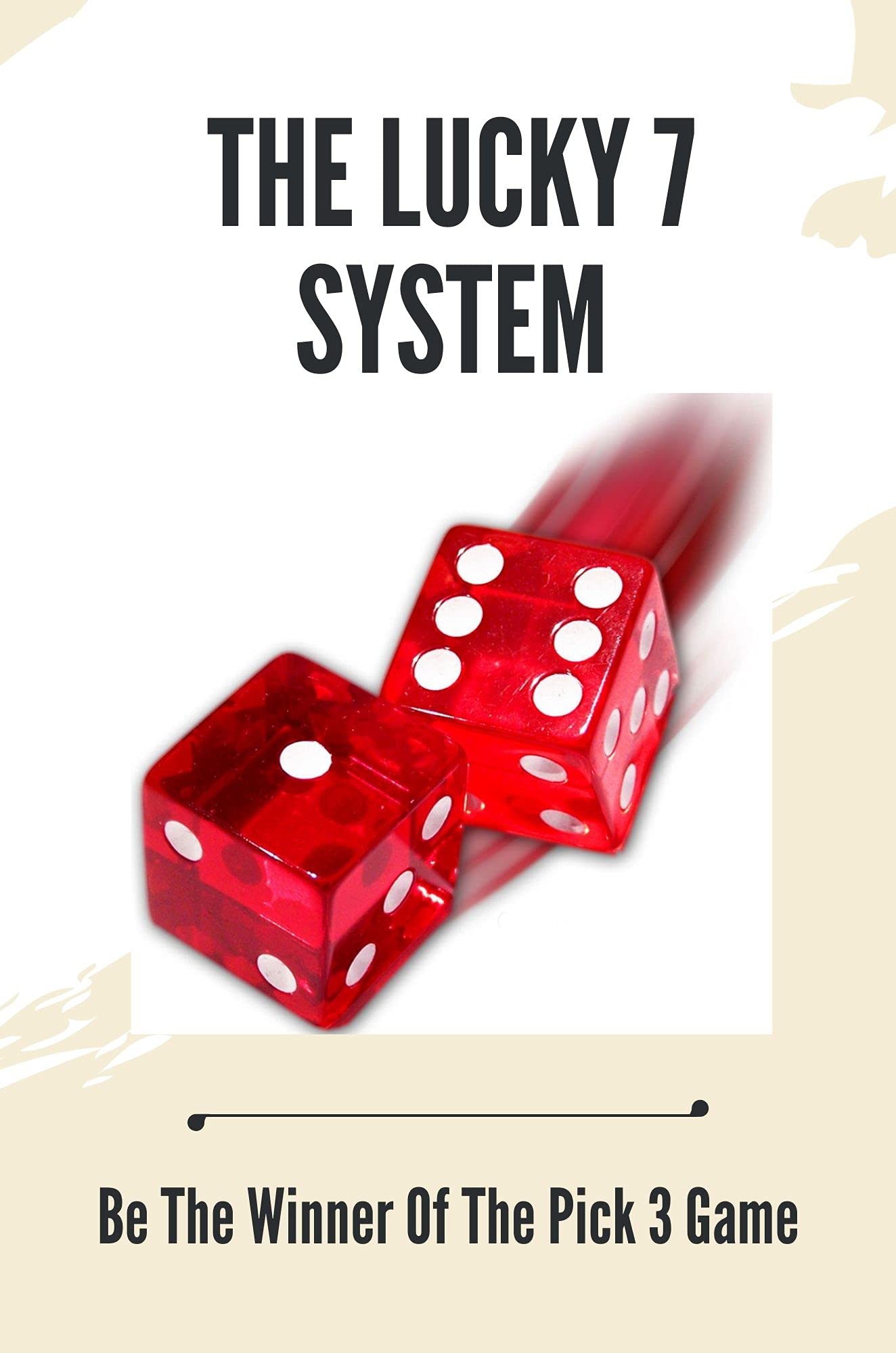 The Lucky 7 System Be The Winner Of The Pick 3 Game Pick 3 Lottery