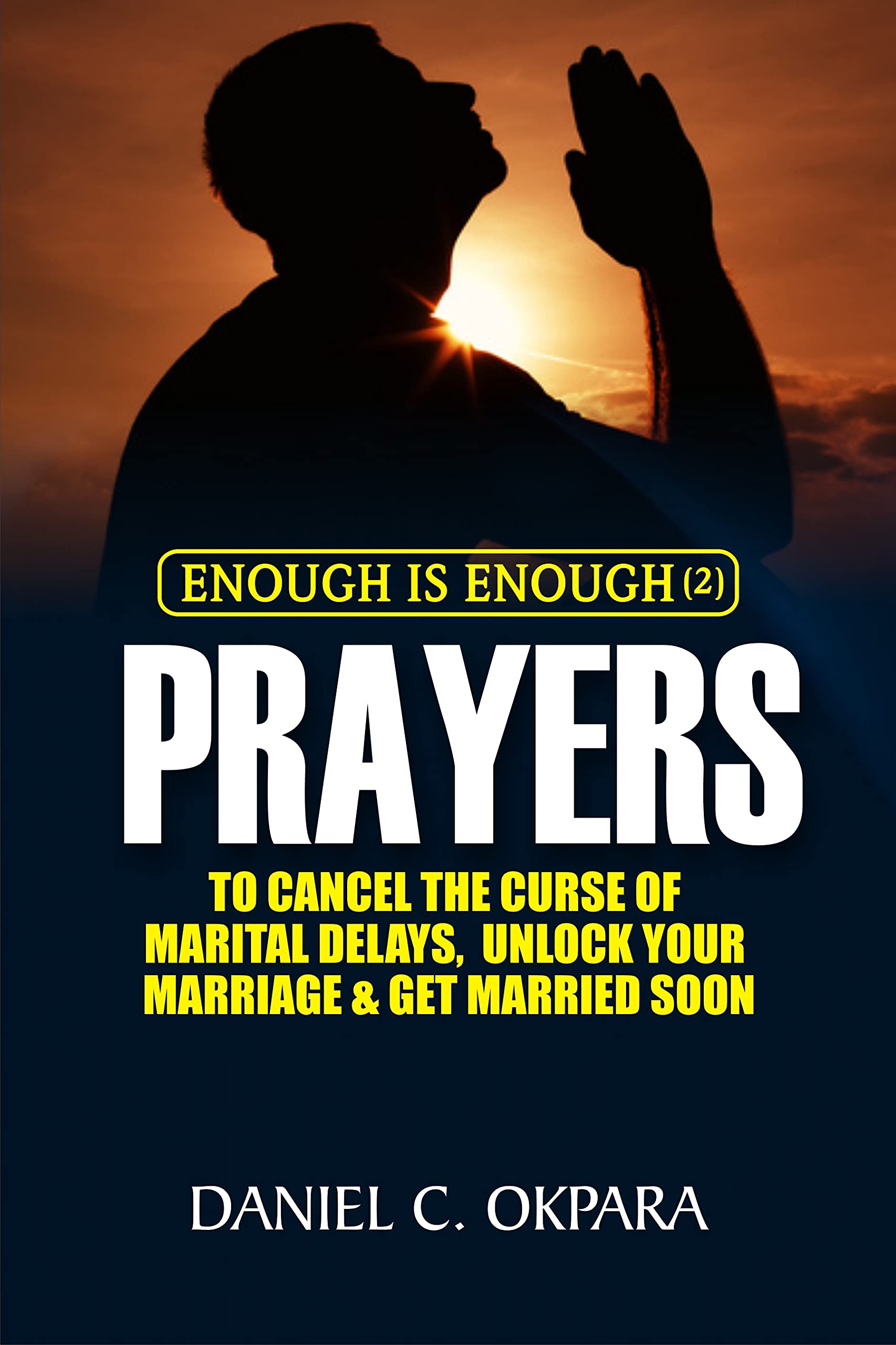 Prayers to Cancel the Curse of Marital Delay, Unlock Your Marriage and Get Married book cover