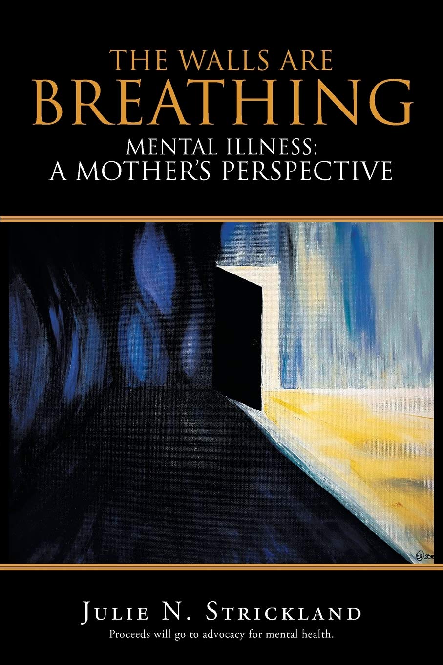 The Walls Are Breathing Mental Illness A Mother's Perspective by