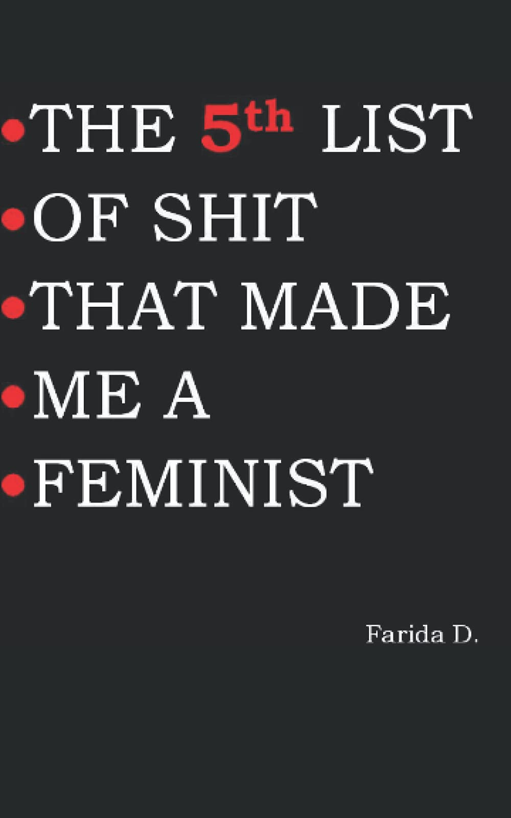 THE 5th LIST OF SHIT THAT MADE ME A FEMINIST