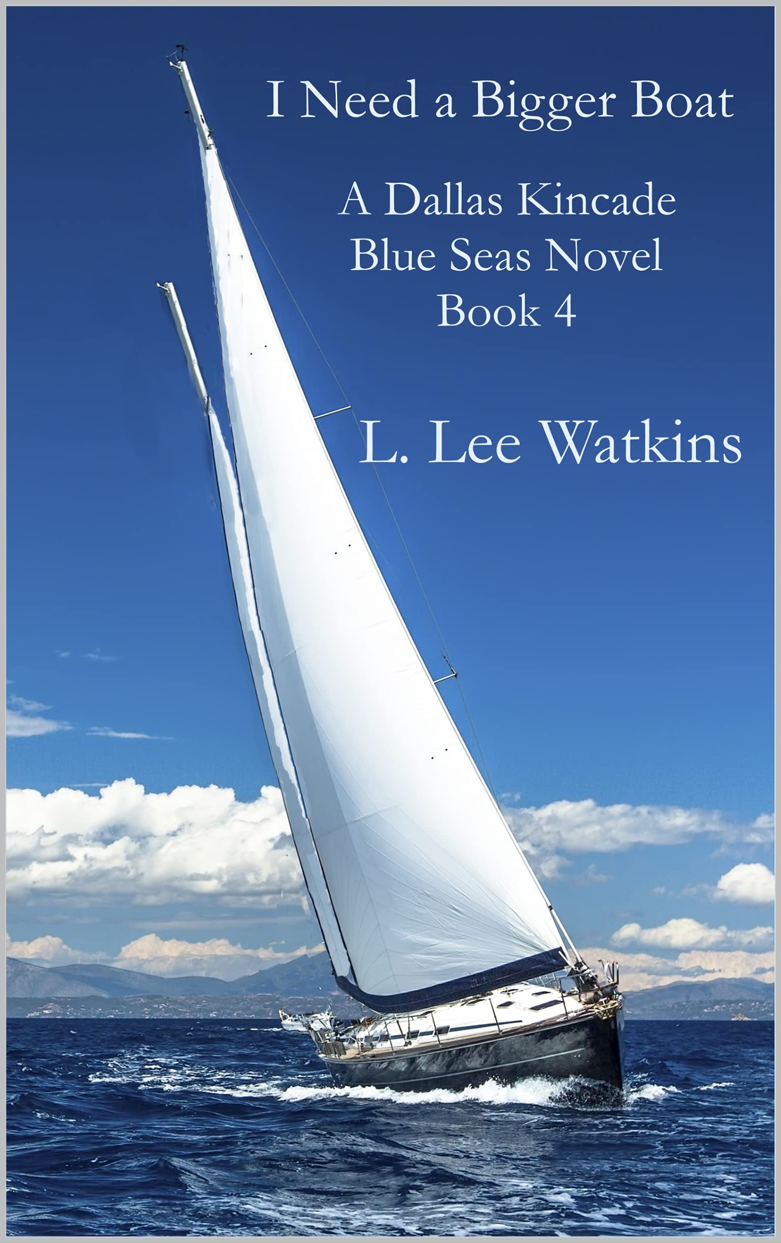I Need a Bigger Boat: The Blue Seas Series - Book 4