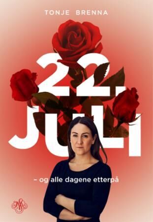 22. juli - og alle dagene etterpå