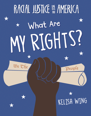 What Are My Rights? by Kelisa Wing | Goodreads