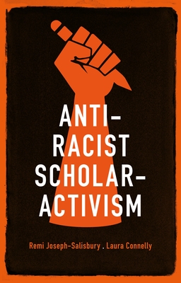 Cover: Anti-Racist Scholar-Activism