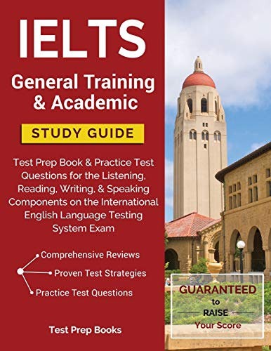 IELTS General Training & Academic Study Guide: Test Prep Book ...