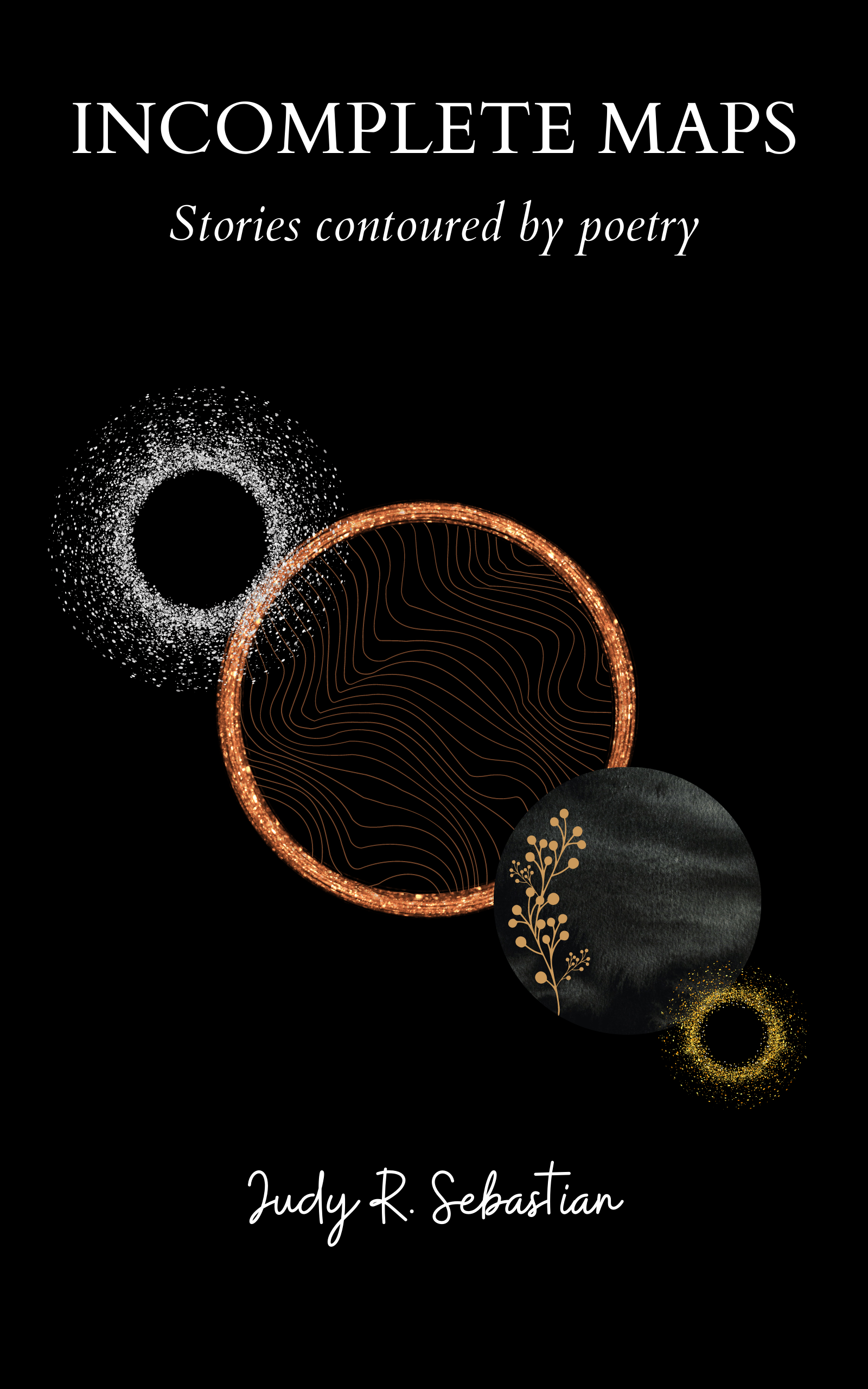 Incomplete Maps by Judy R. Sebastian | Goodreads