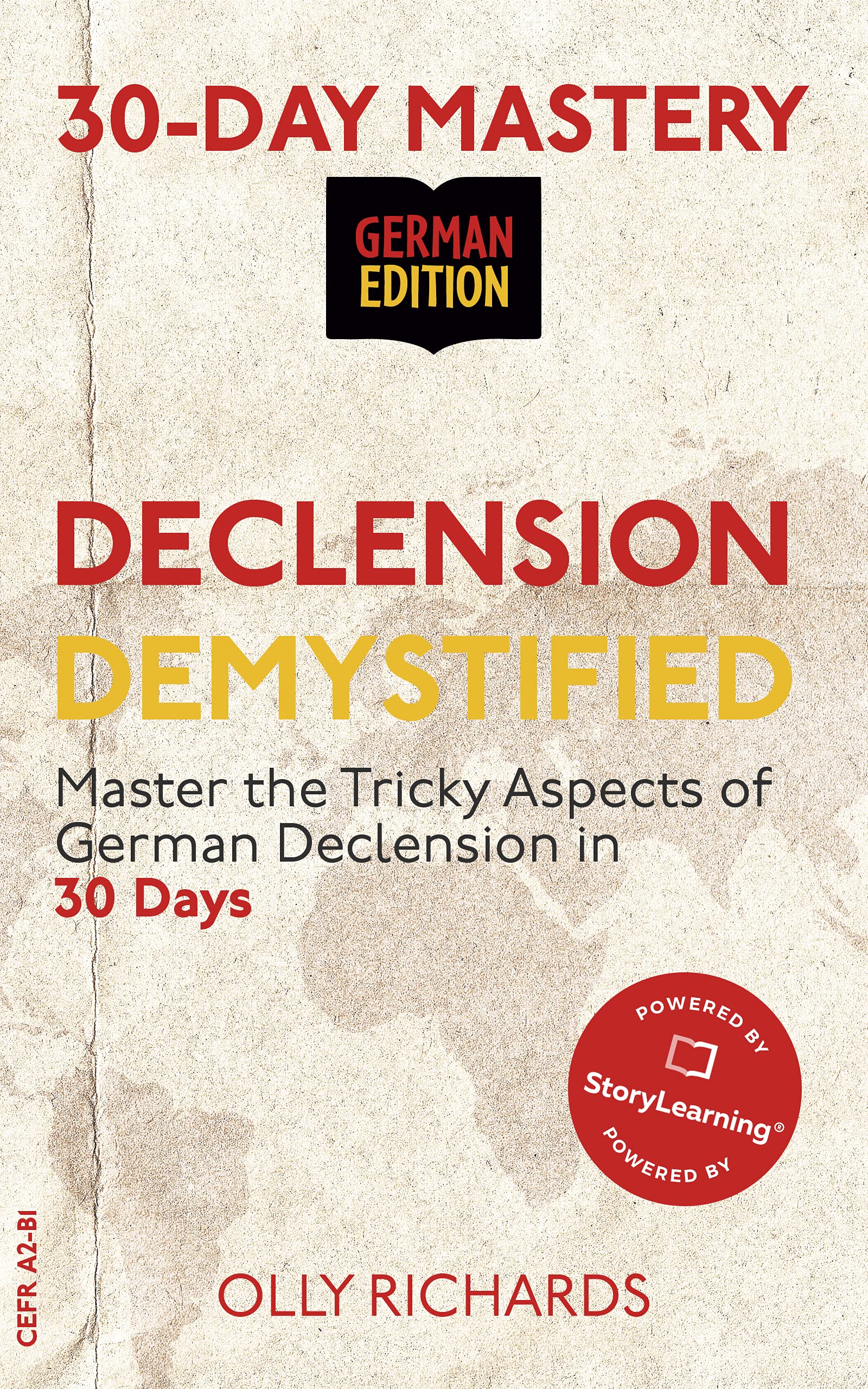 30-Day Mastery: Declension Demystified: Master the Tricky Aspects of German Declension in 30 Days