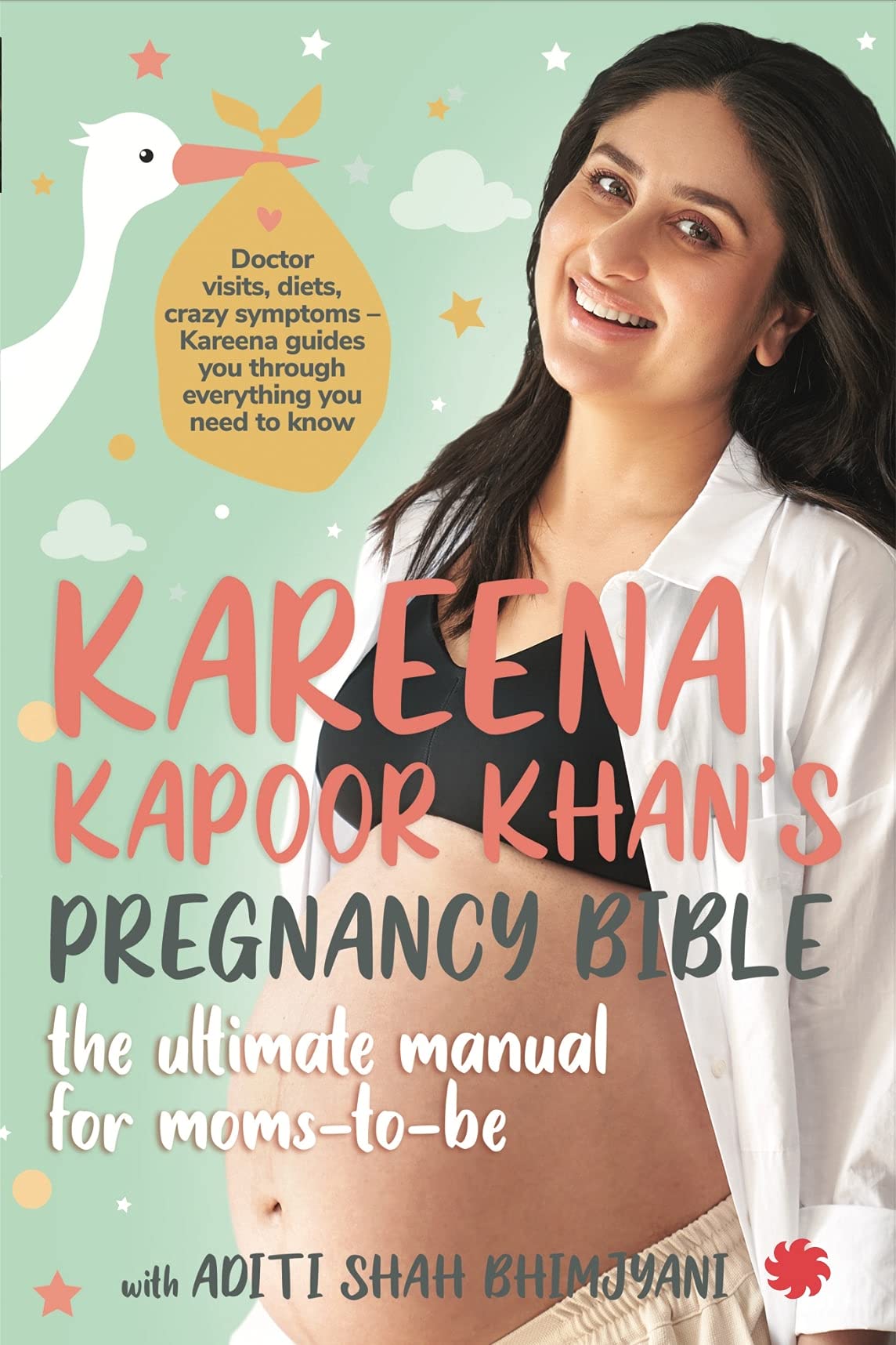 Kareena Kapoor Khan's Pregnancy Bible: The Ultimate Manual for Moms-To-Be