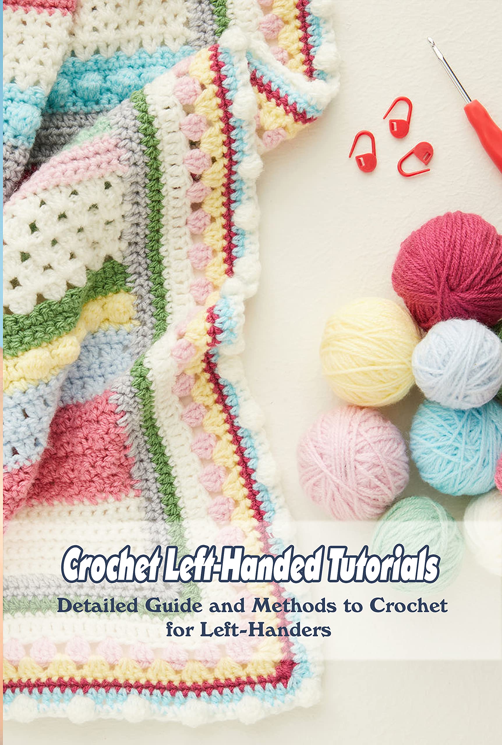 Crochet LeftHanded Tutorials Detailed Guide and Methods to Crochet