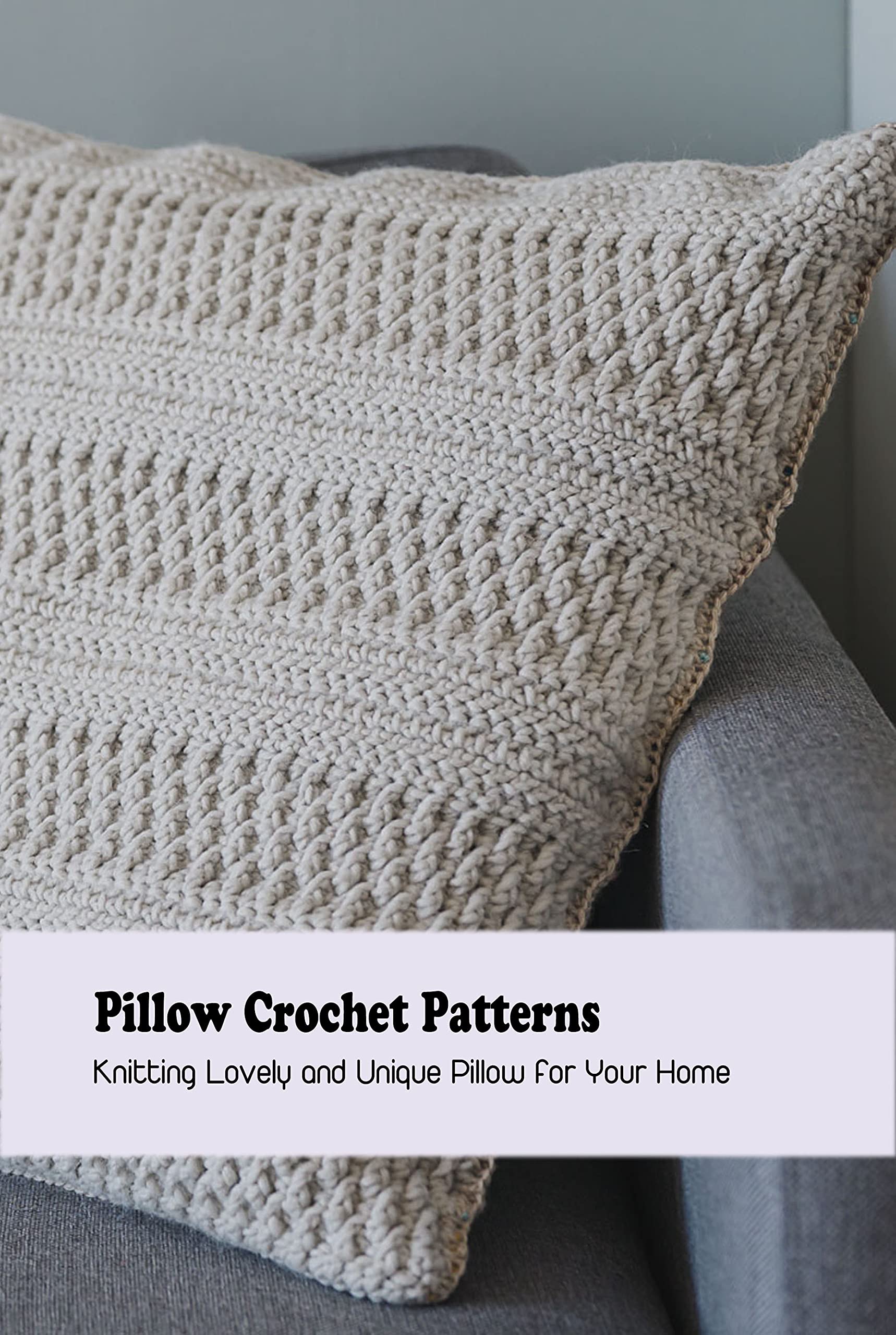 Pillow Crochet Patterns Knitting Lovely and Unique Pillow for Your