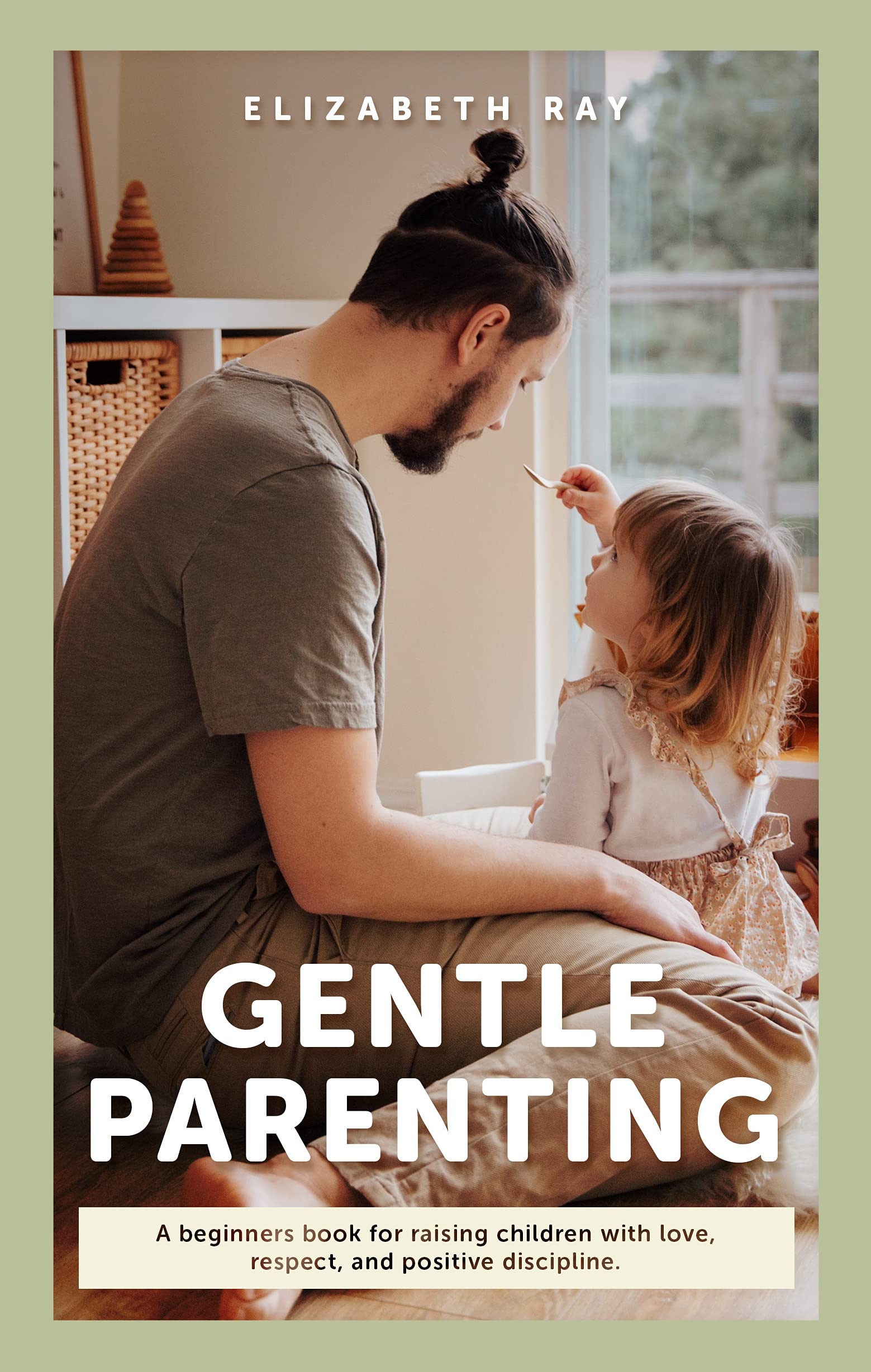 Gentle Parenting A Beginners Book For Raising Children With Love