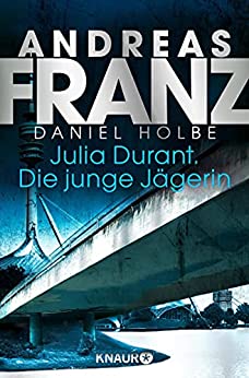 Julia Durant. Die junge Jägerin