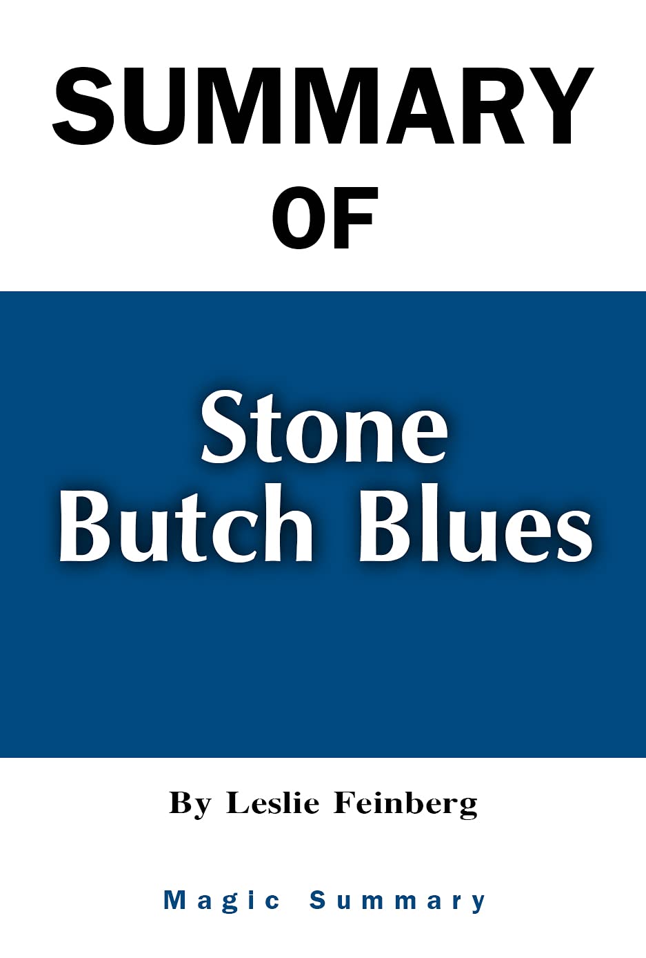 Summary Of Stone Butch Blues: By Leslie Feinberg by Magic Summary ...