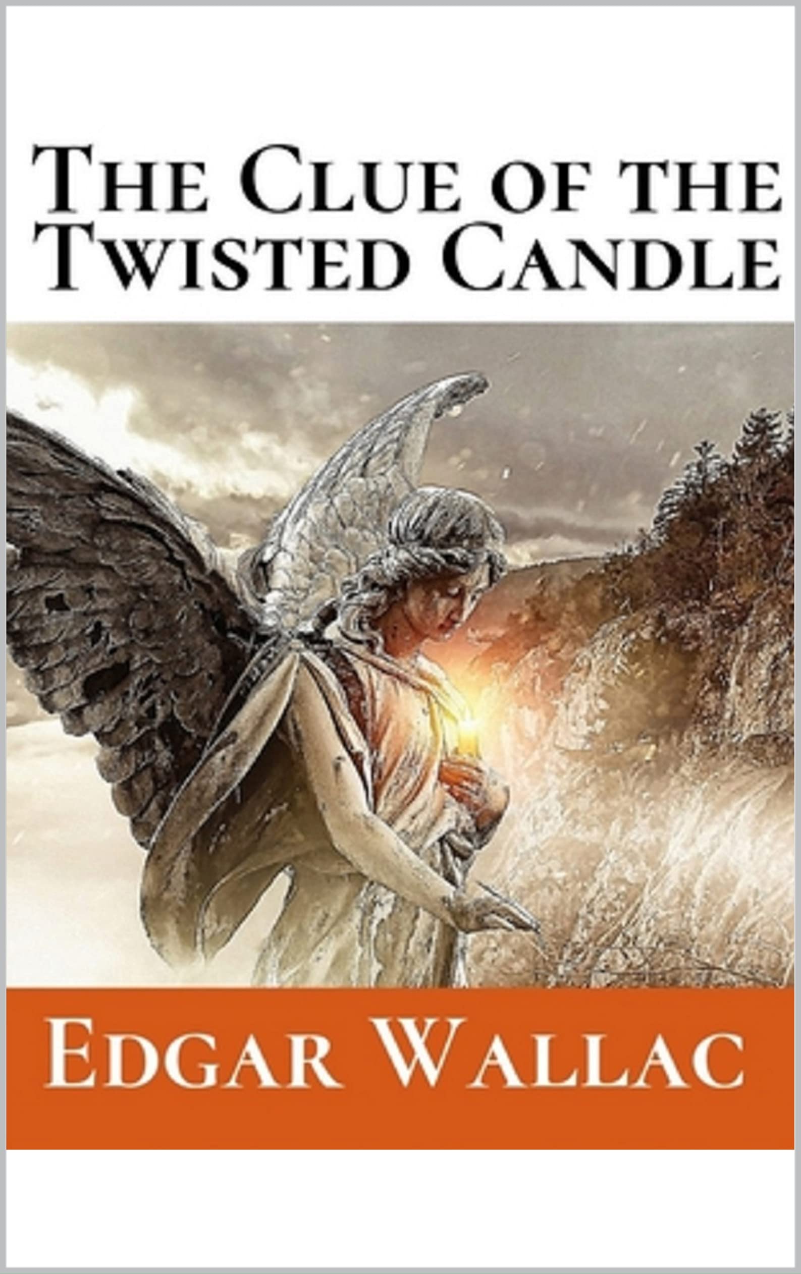 The Clue of the Twisted Candle Annotated by Edgar `wallace Goodreads
