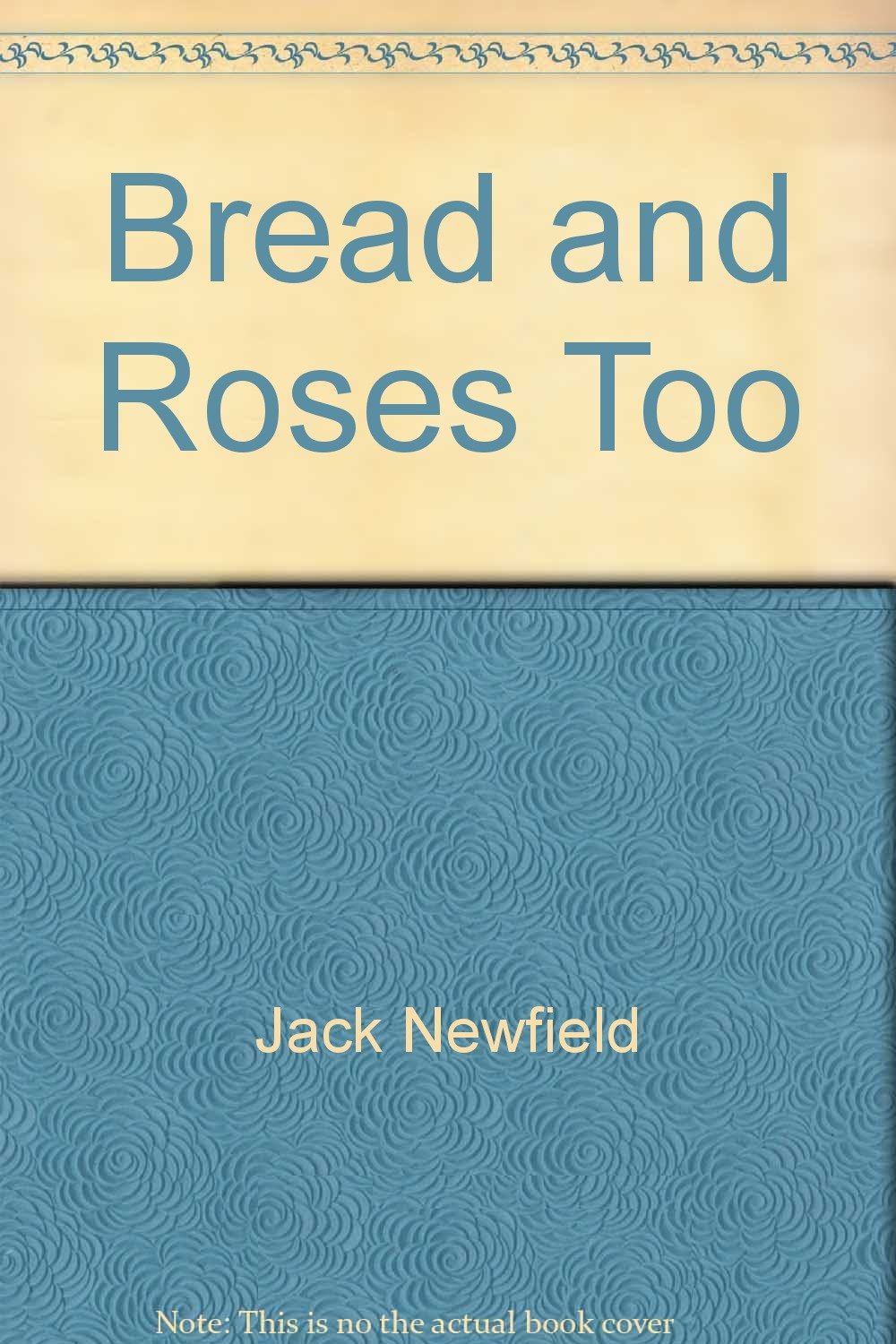 Bread and roses too Reporting About America by Jack Newfield Goodreads