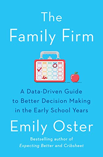 The Family Firm: A Data-Driven Guide to Better Decision Making in the Early School Years