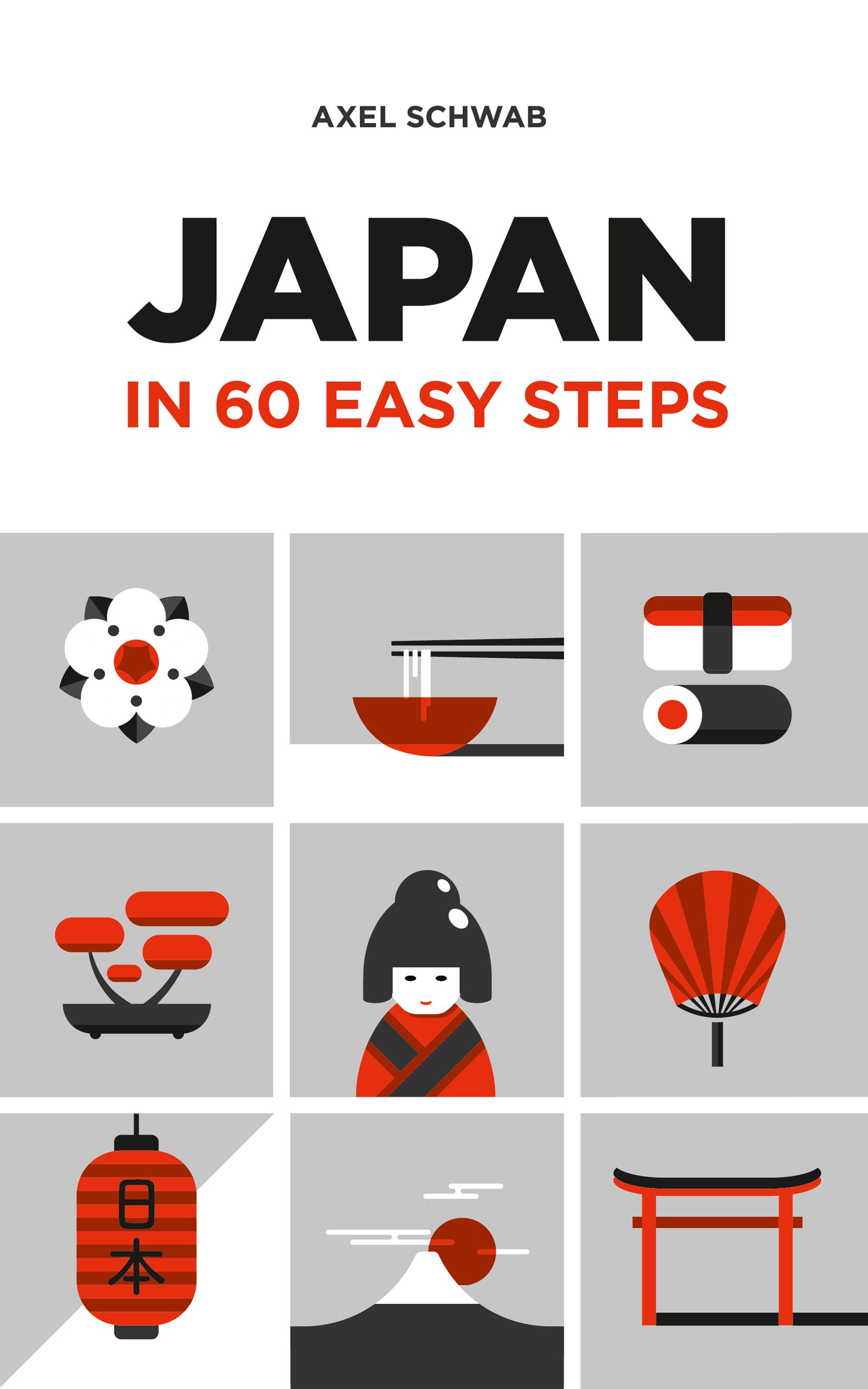 Japan in 60 Easy Steps: The compact and comprehensive travel guide with expert tips