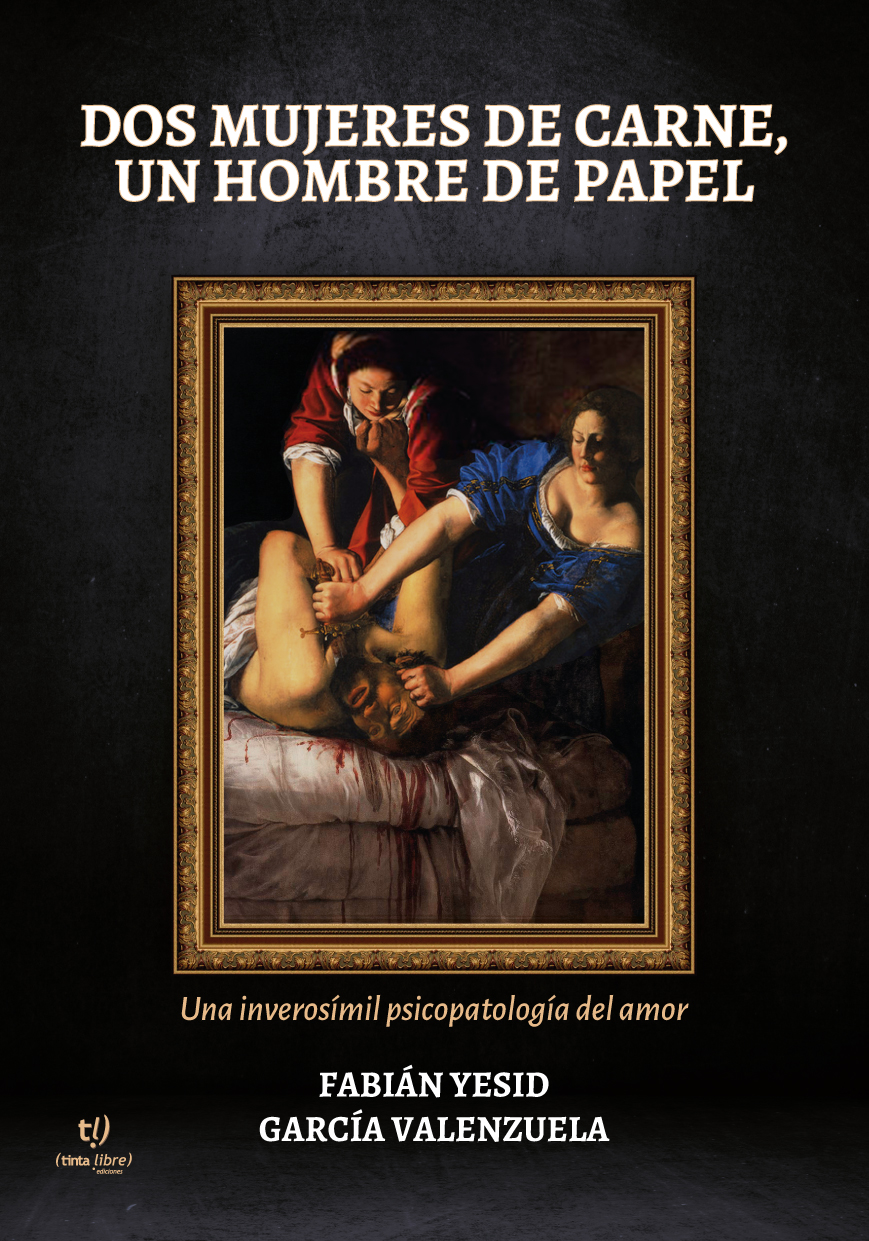 Dos mujeres de carne, un hombre de papel: una inverosímil psicopatología del amor