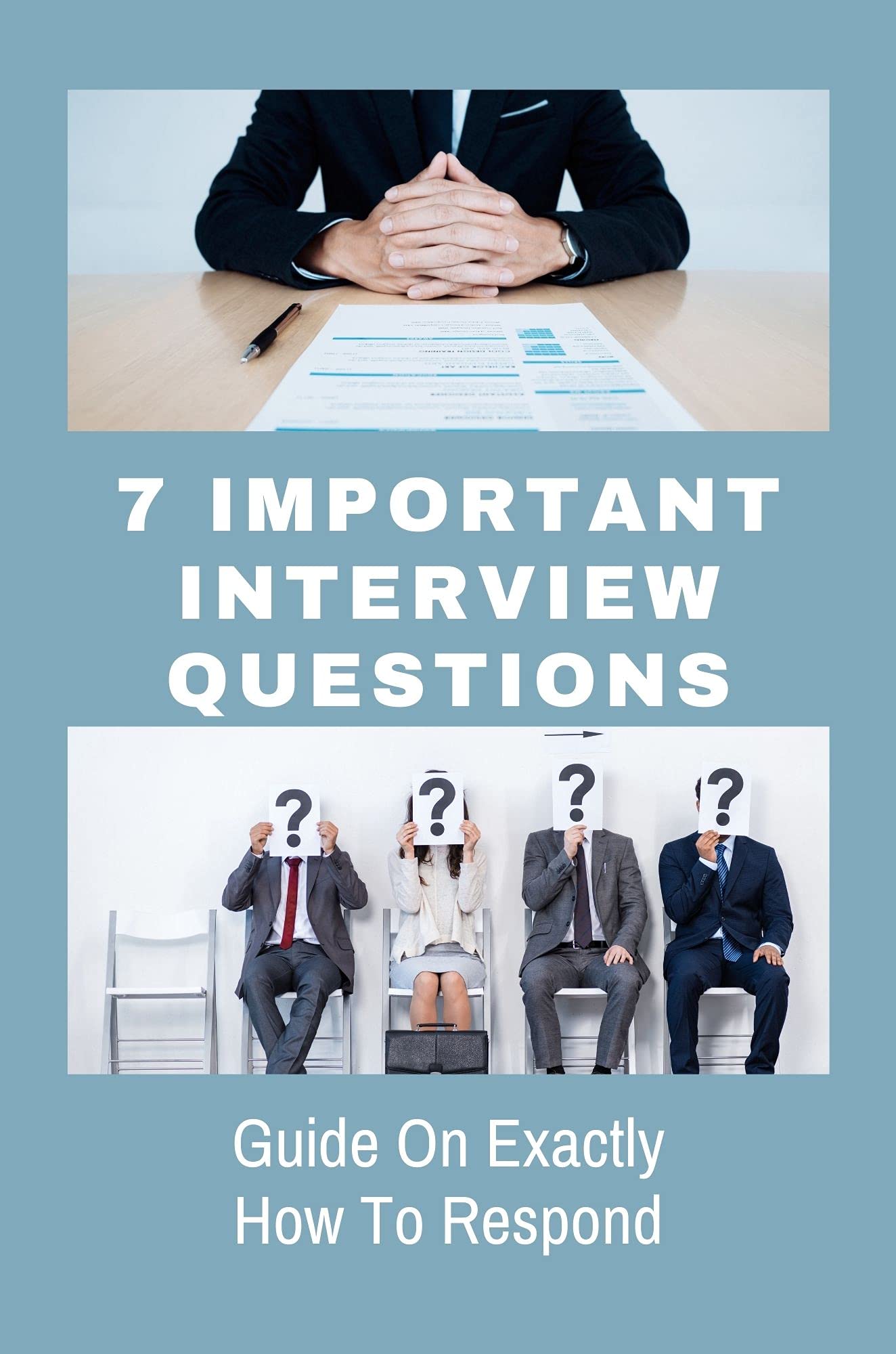 7 Important Interview Questions Guide On Exactly How To Respond The