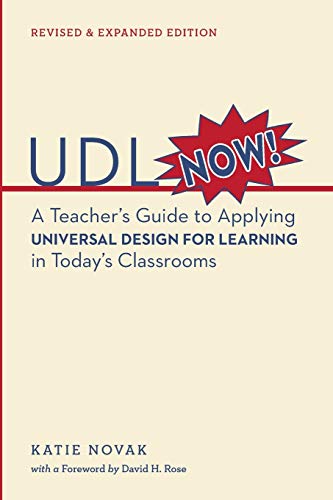 UDL Now!: A Teacher's Guide to Applying Universal Design for Learning ...
