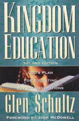 Kingdom Education God's Plan for Educating Future Generations by Glen Schultz, LifeWay Press