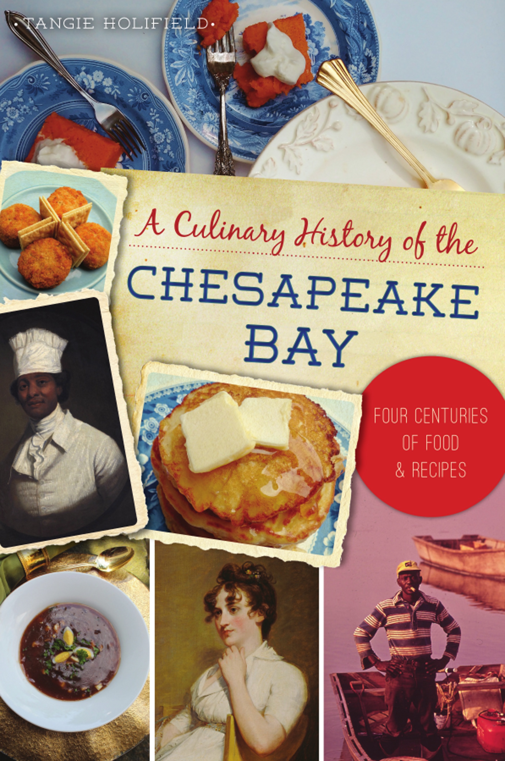 Culinary History of the Chesapeake Bay, A Four Centuries of Food