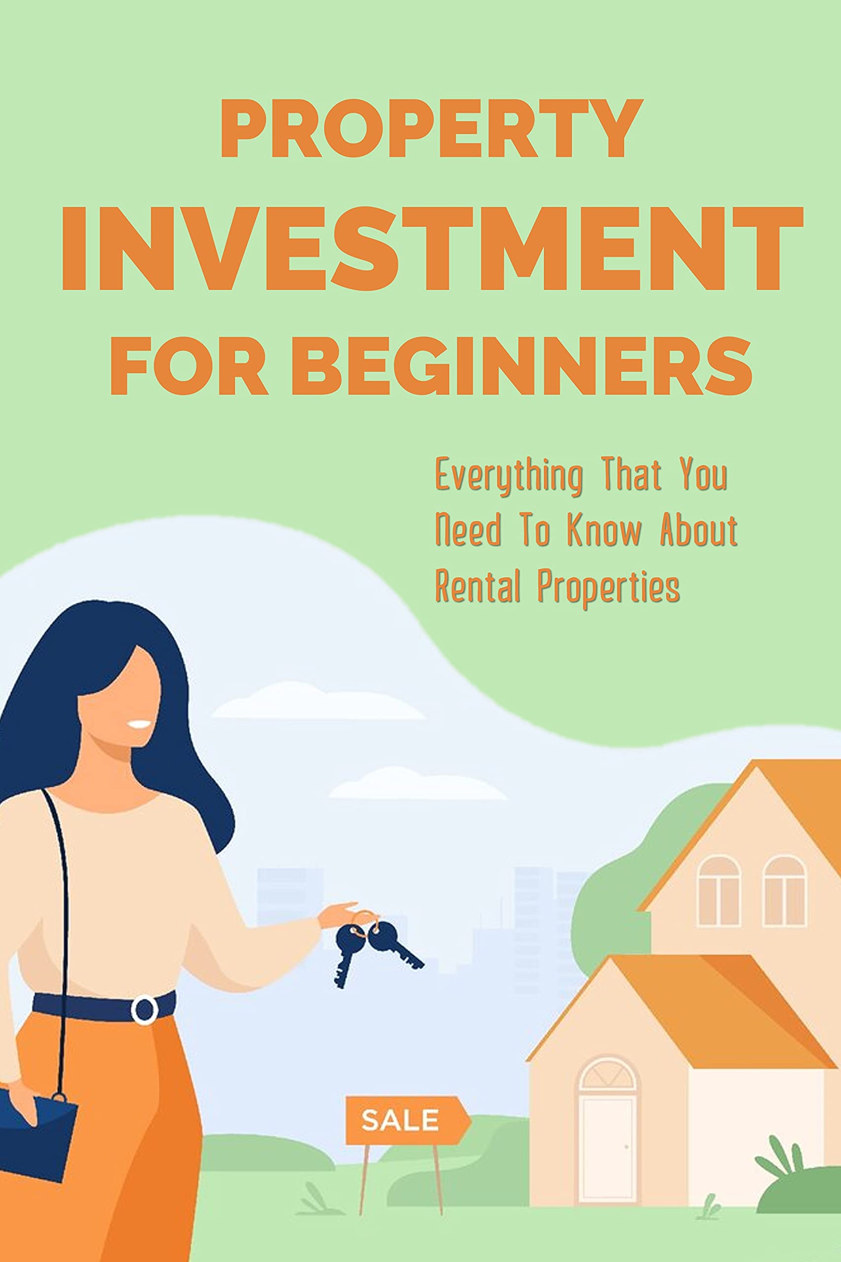 Property Investment For Beginners Everything That You Need To Know