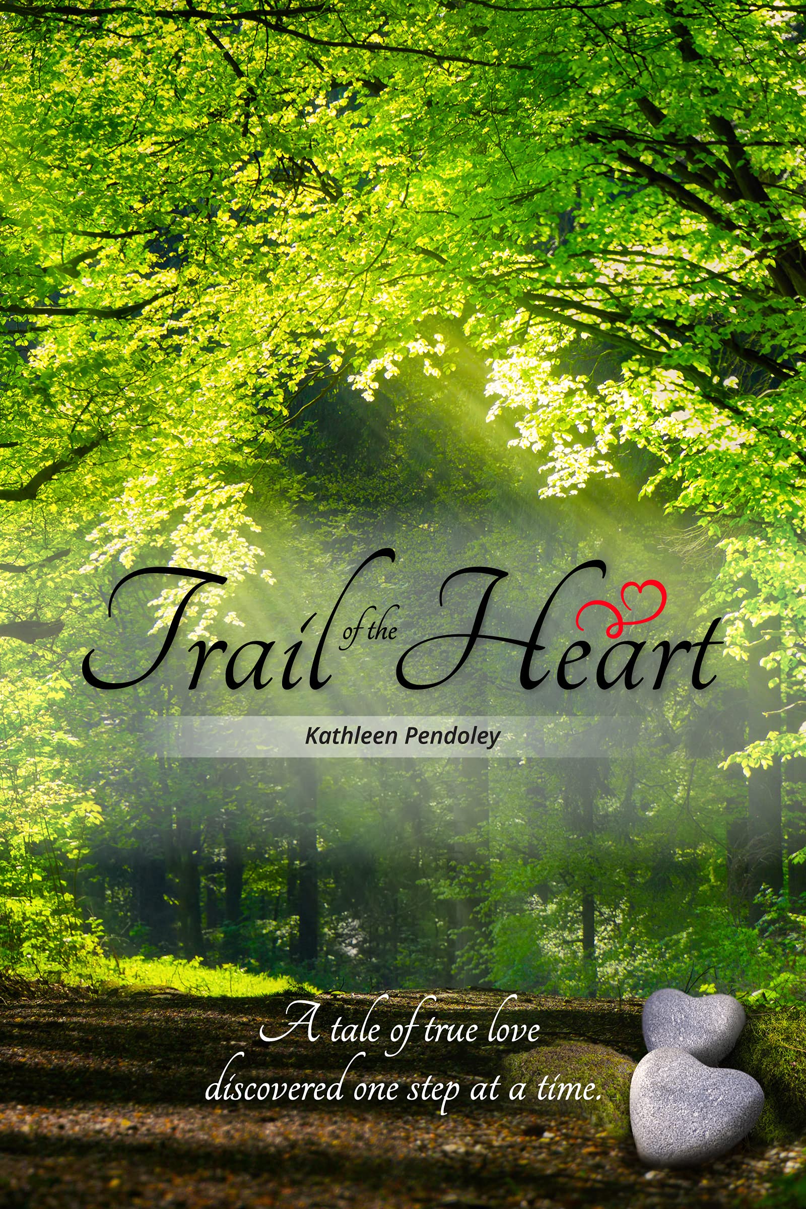 Trail of the Heart: A tale of true love discovered one step at a time