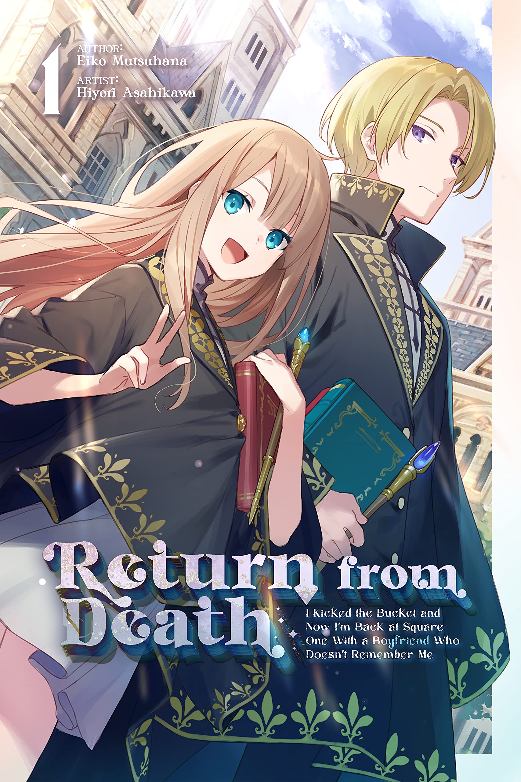 Return from Death: I Kicked the Bucket and Now I’m Back at Square One With a Boyfriend Who Doesn’t Remember Me Volume 1
