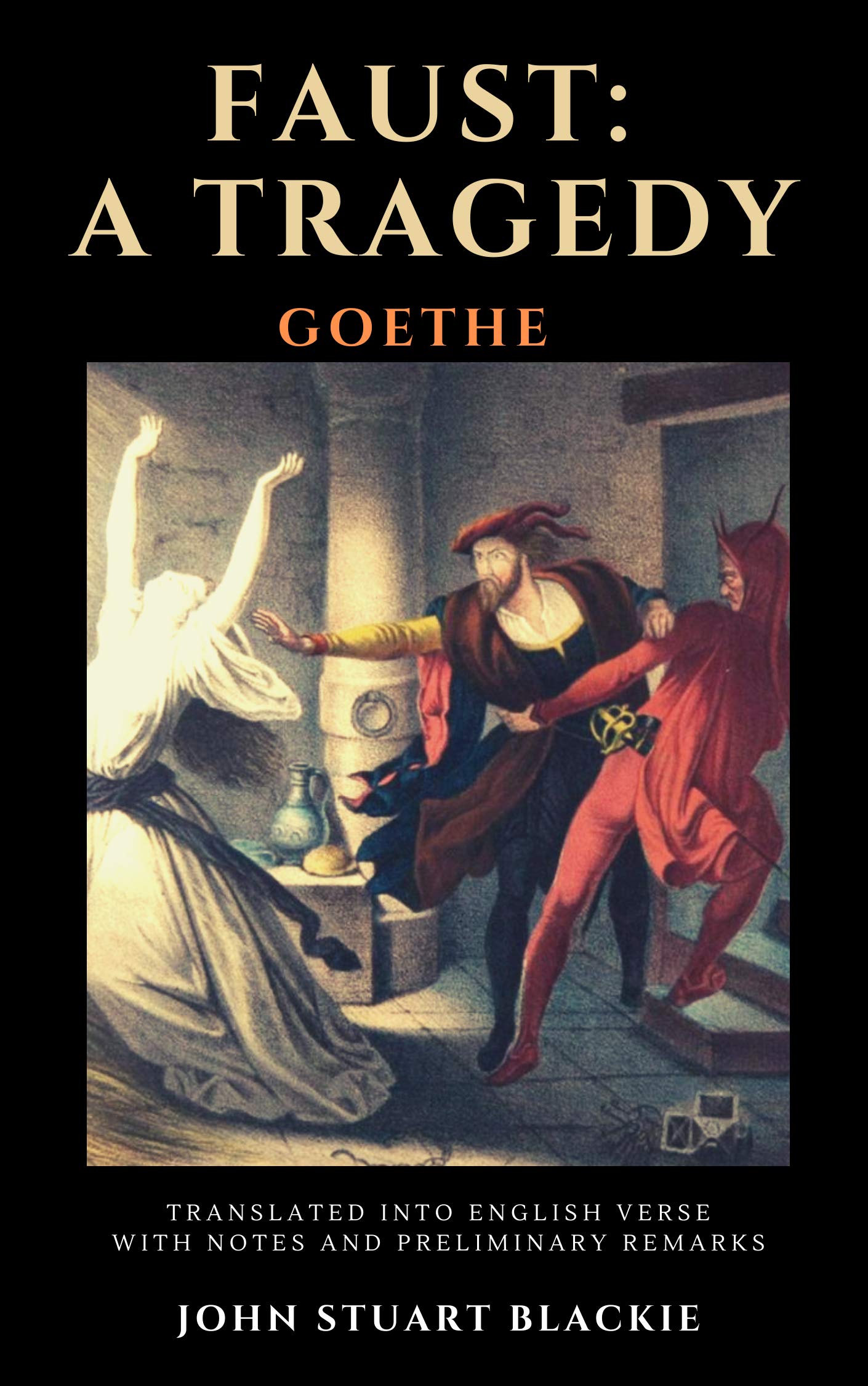 FAUST A TRAGEDY TRANSLATED INTO ENGLISH VERSE WITH NOTES AND