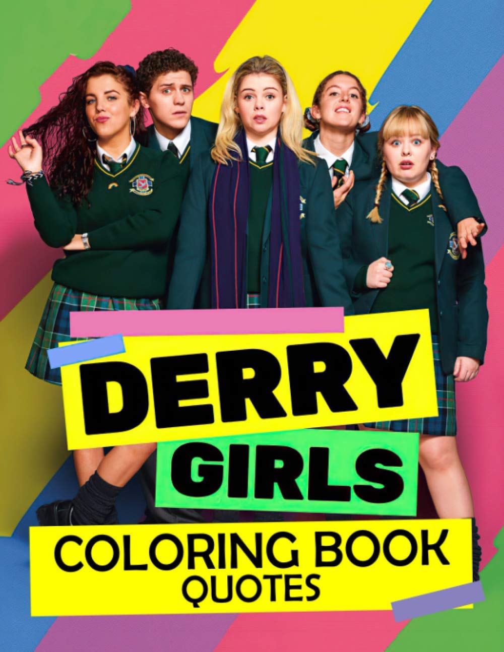 Derry Girls Coloring Book Quotes Keep Your Away From TV And SmartPhone
