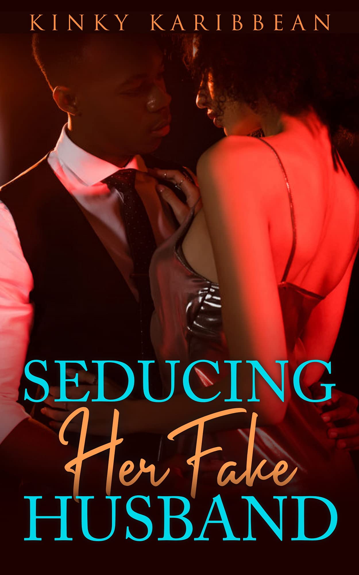 Seducing Her Fake Husband: African American Erotic Short Story