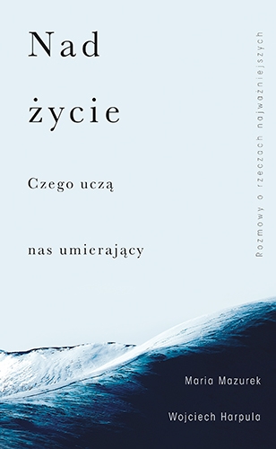 Nad życie. Czego uczą nas umierający book cover