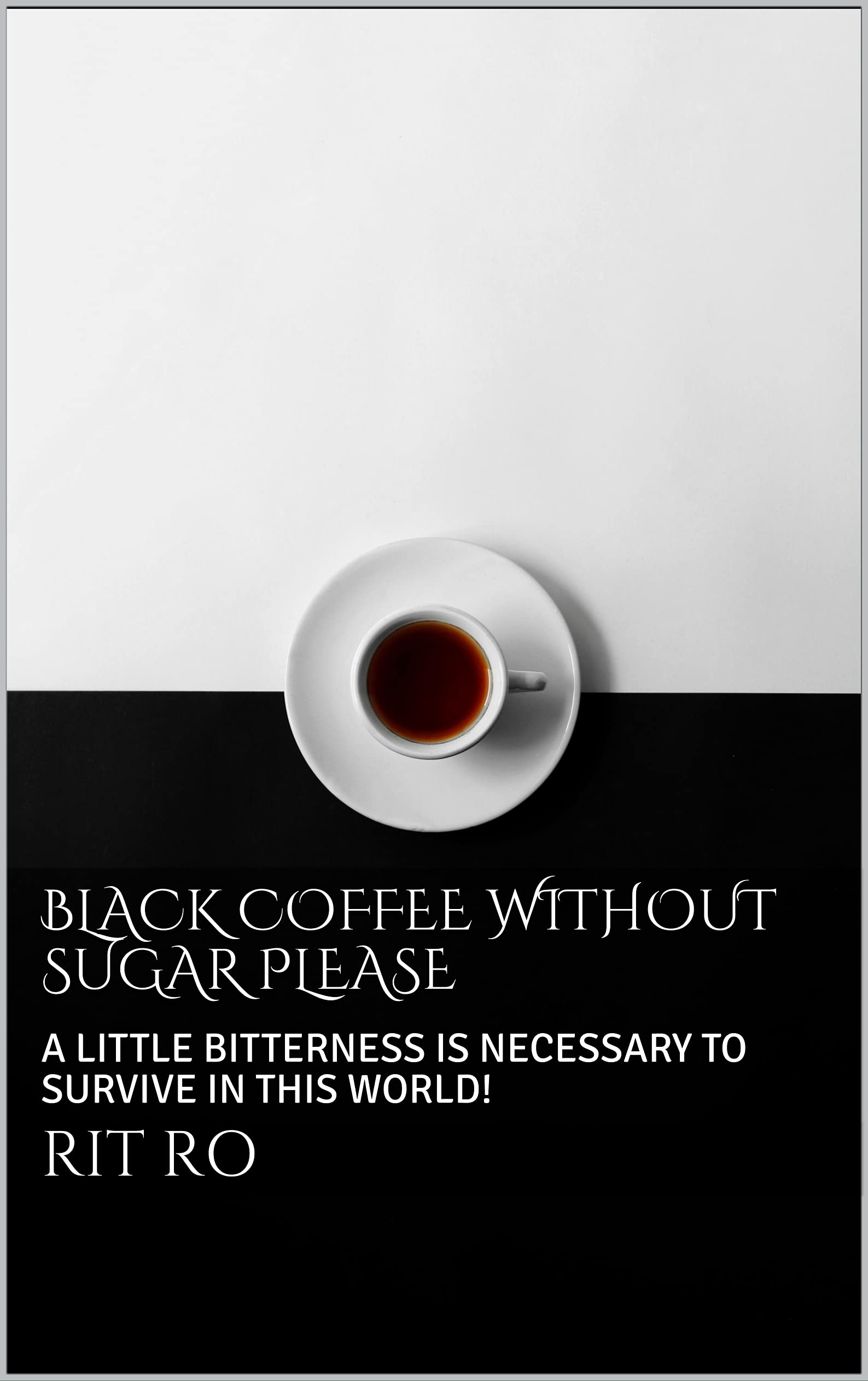 black-coffee-without-sugar-please-a-little-bitterness-is-necessary-to
