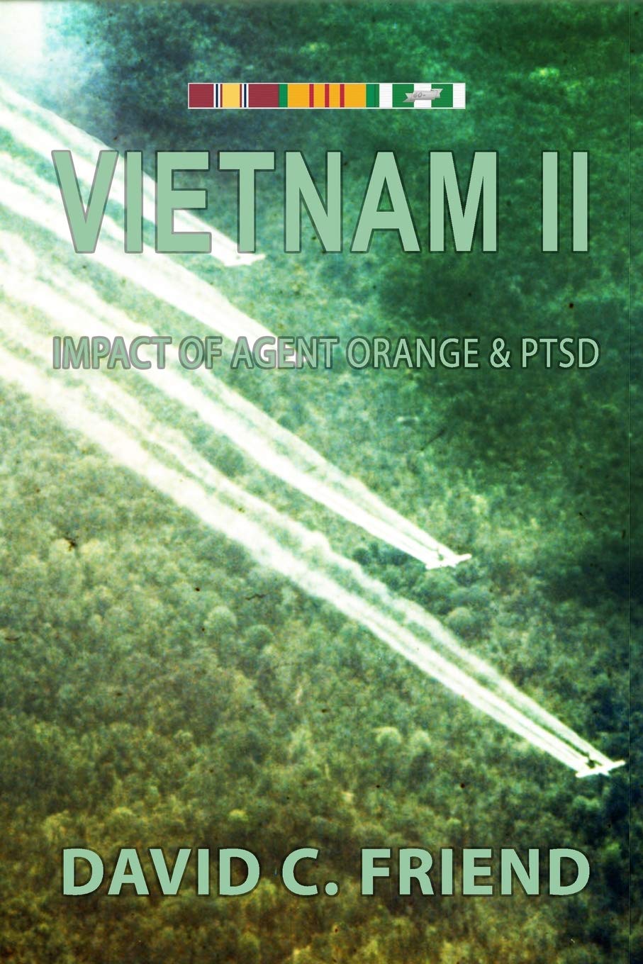 VIETNAM II The Impact of Agent Orange & PTSD by