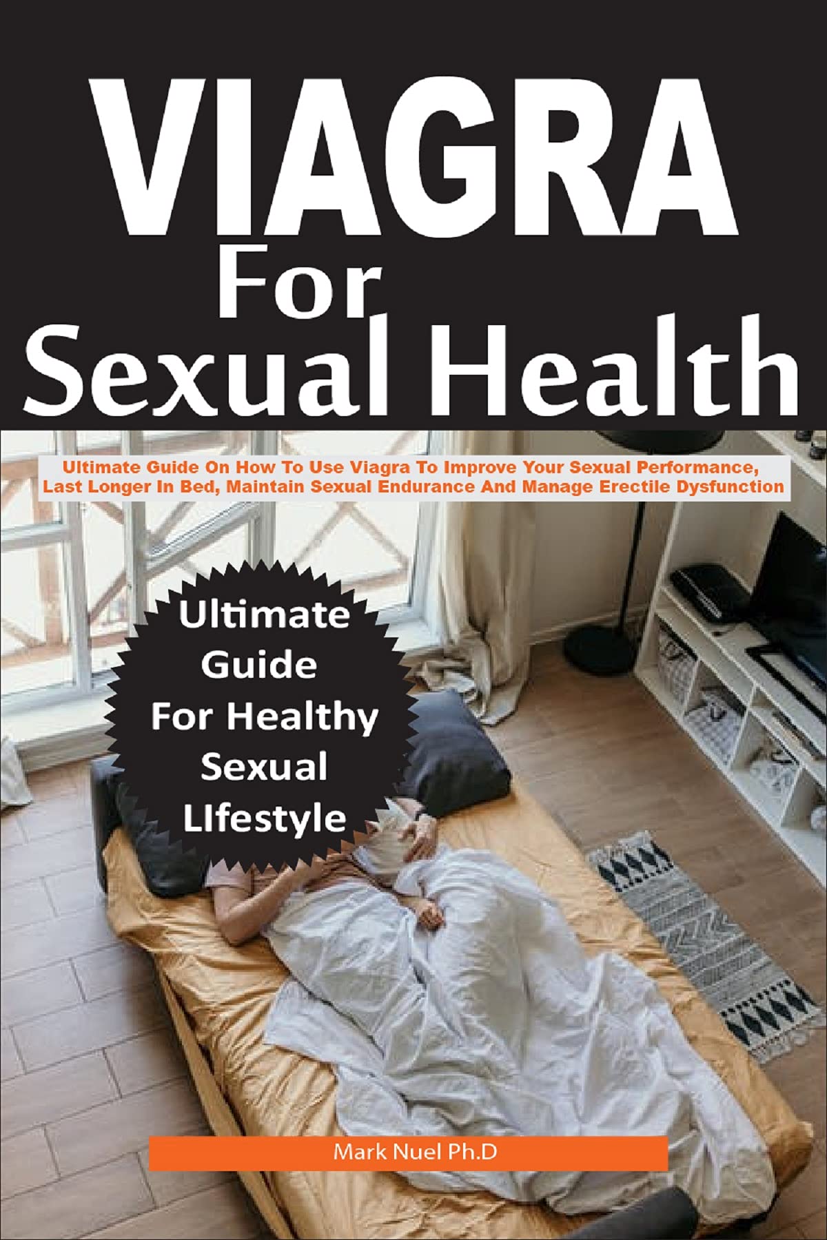 VIGRA FOR SEXUAL HEALTH Ultimate Guide On How To Use Viagra To Improve
