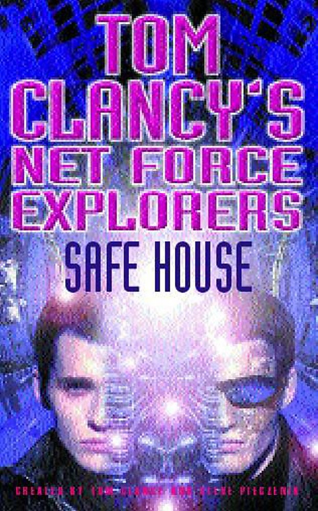 Safe House (Tom Clancy's Netforce Explorers, 10) by Diane Duane