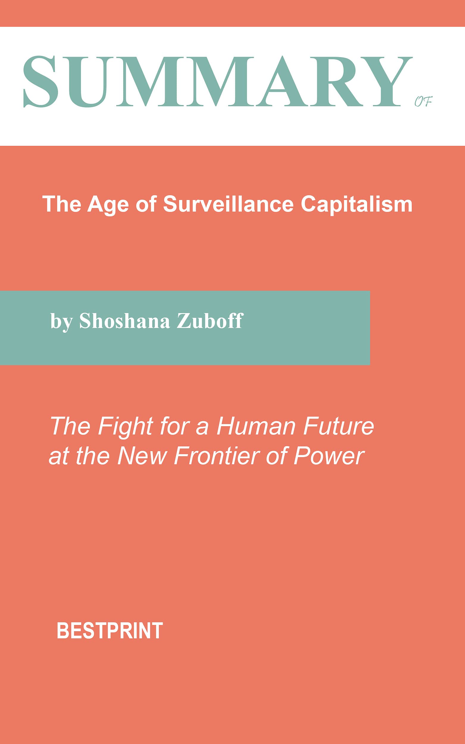 Summary of The Age of Surveillance Capitalism: The Fight for a Human