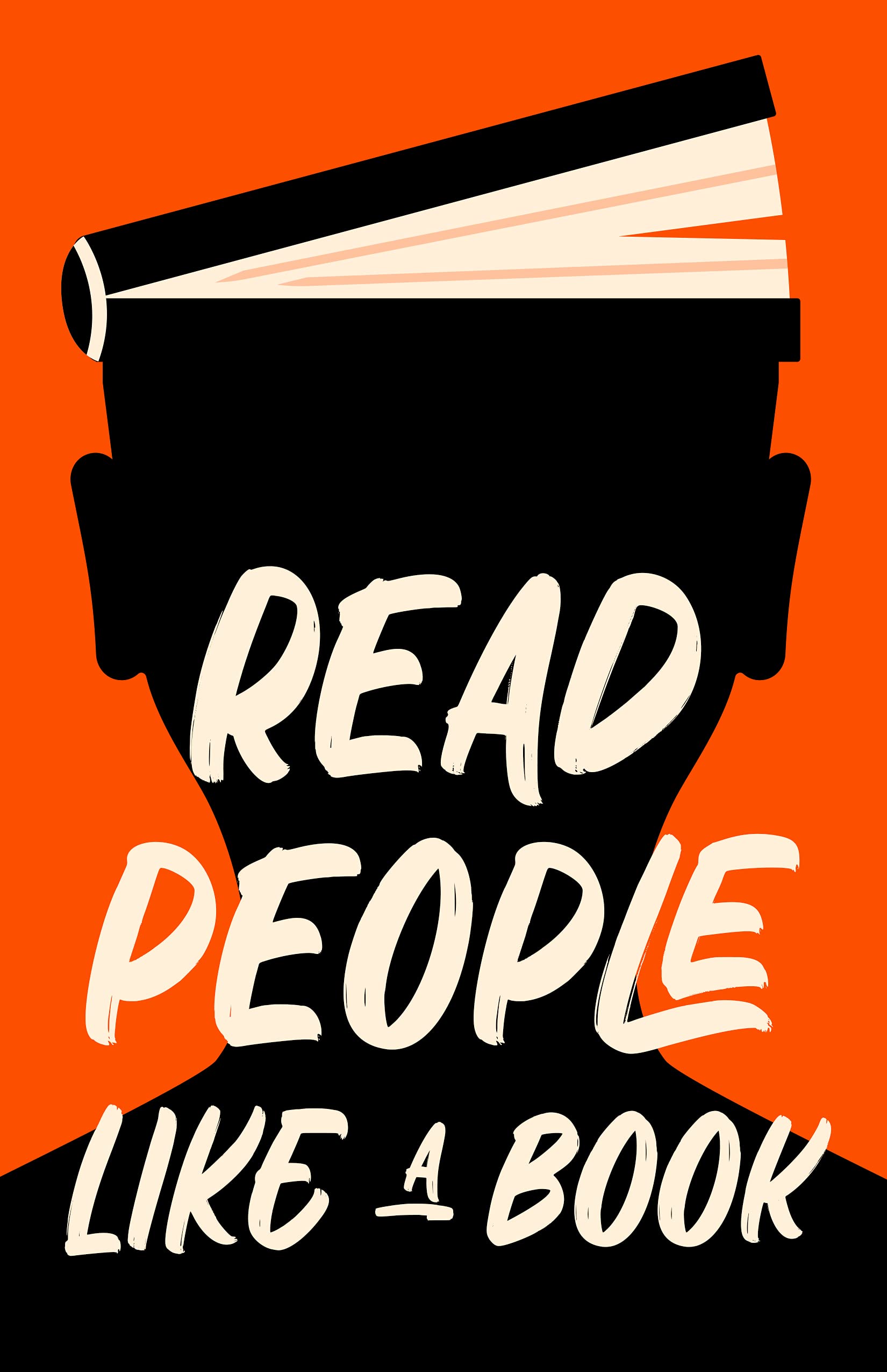 Read People Like a Book How to SpeedRead People, Analyze Body Language, and Understand