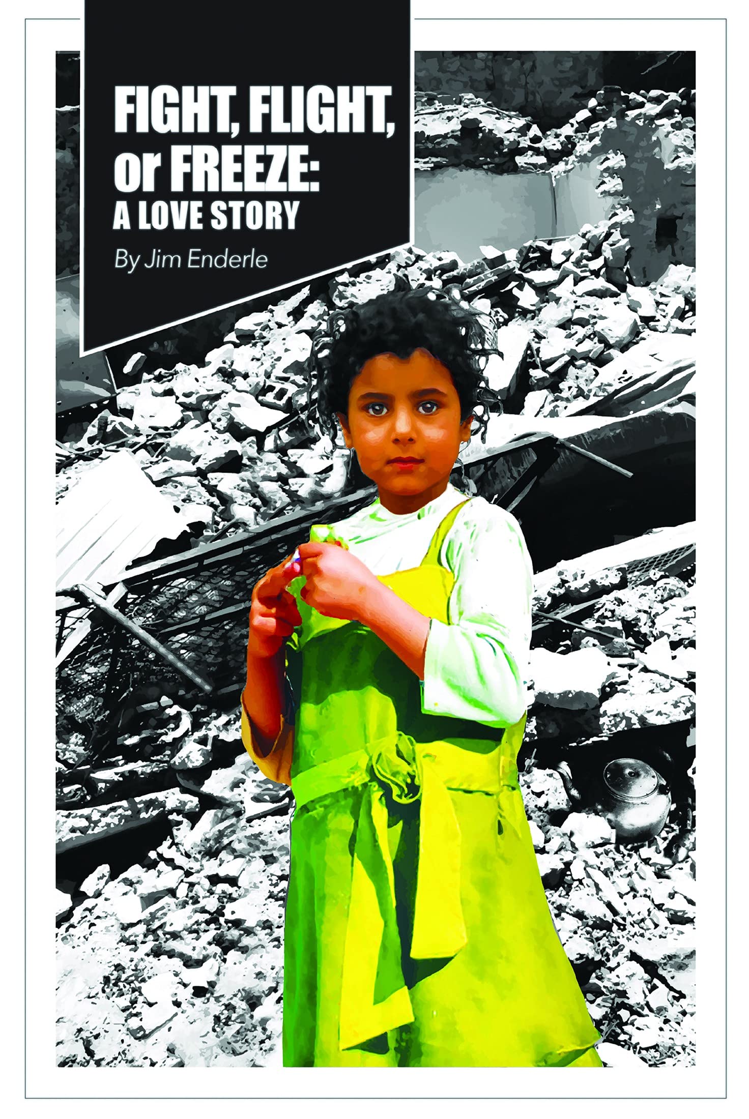 Fight, Flight, or Freeze: A Love Story by Jim Enderle | Goodreads