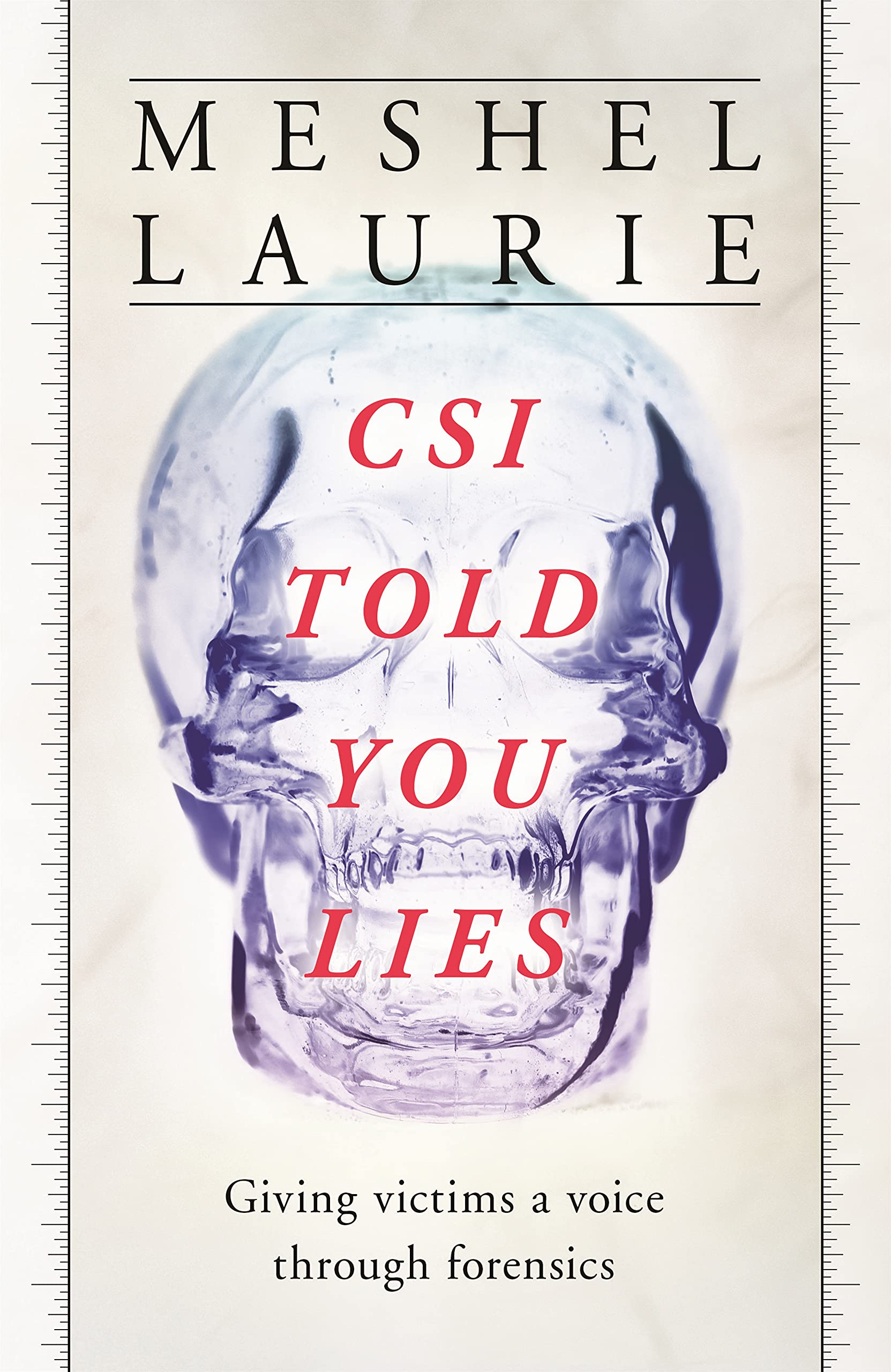 CSI Told You Lies: Giving victims a voice through forensics.