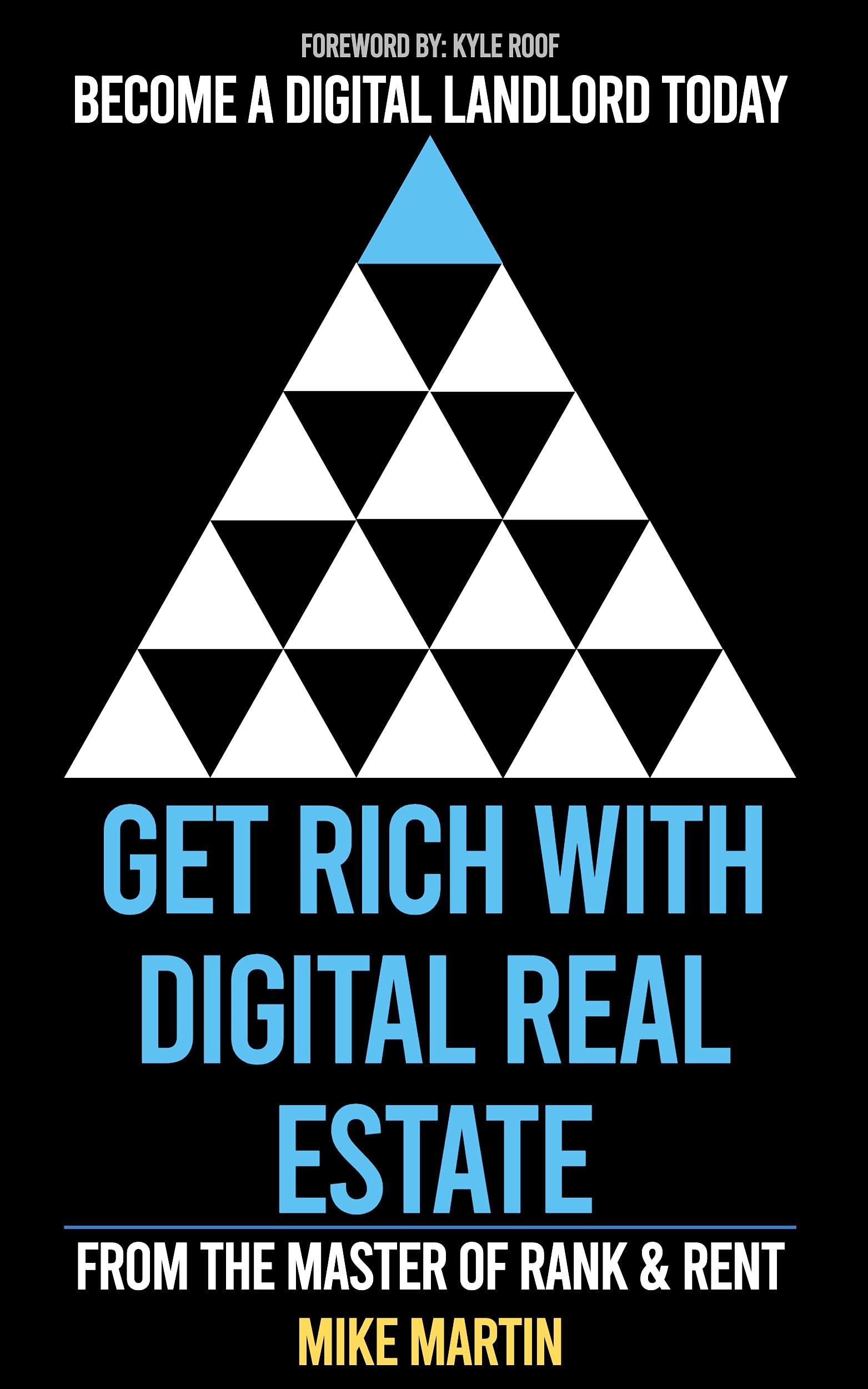 Get Rich With Digital Real Estate: Learn how to build a real estate empire from your laptop.