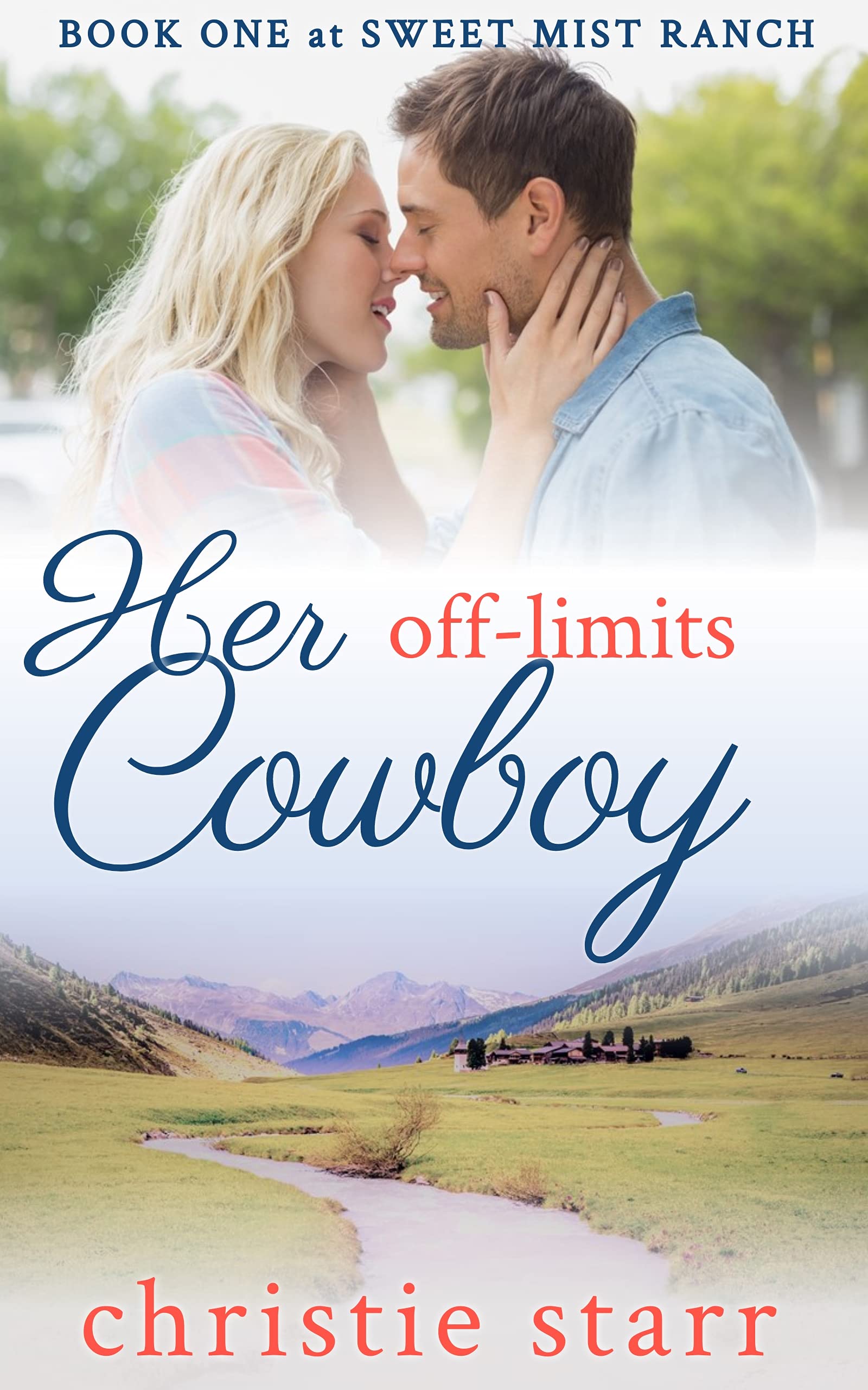 Her Off Limits Cowboy Book One at Sweet Mist Ranch by Christie Starr