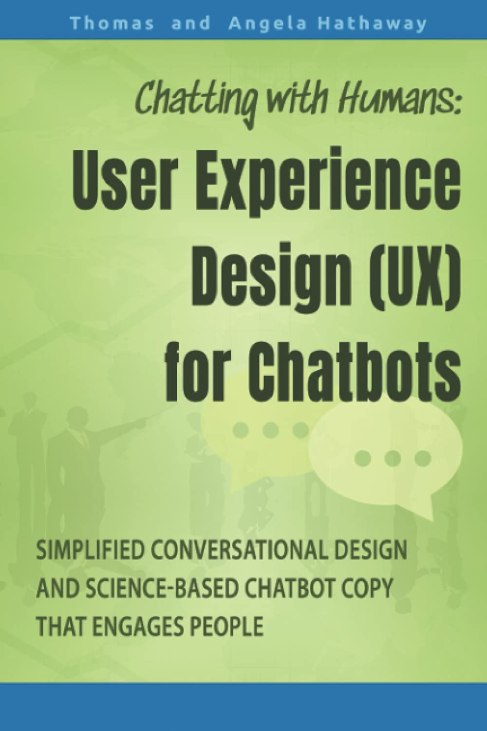 Chatting with Humans: User Experience Design (UX) for Chatbots ...