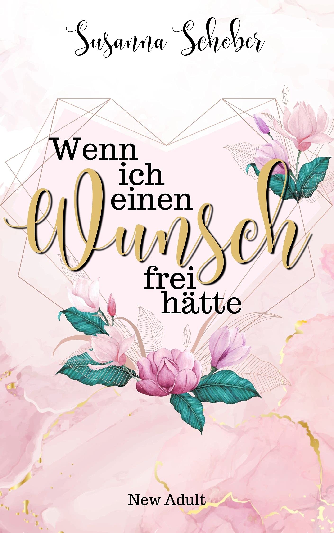 Wenn Ich Einen Wunsch Frei Hätte Wenn ich einen Wunsch frei hätte (German Edition) by Susanna Schober